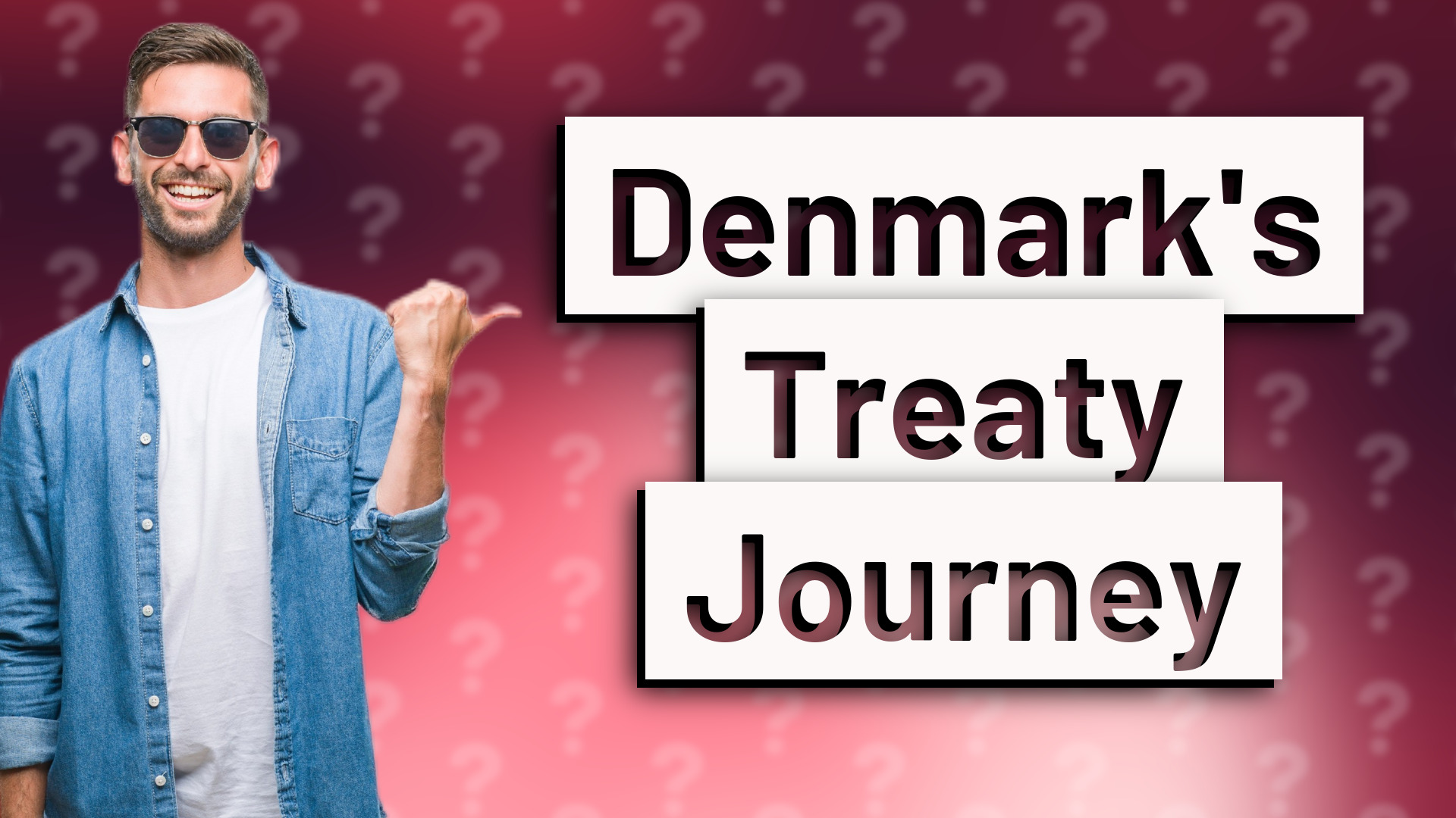 Denmark's Treaty Journey