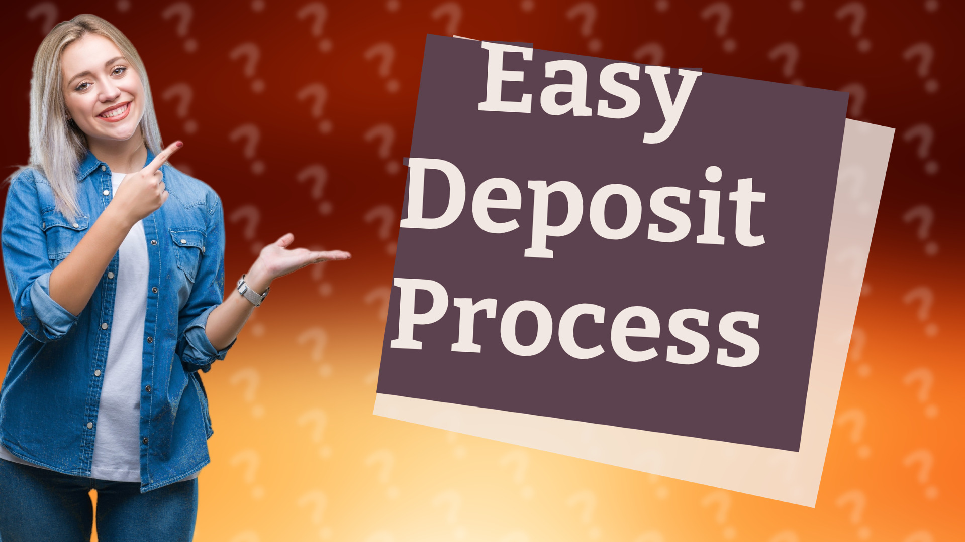 Easy Deposit Process