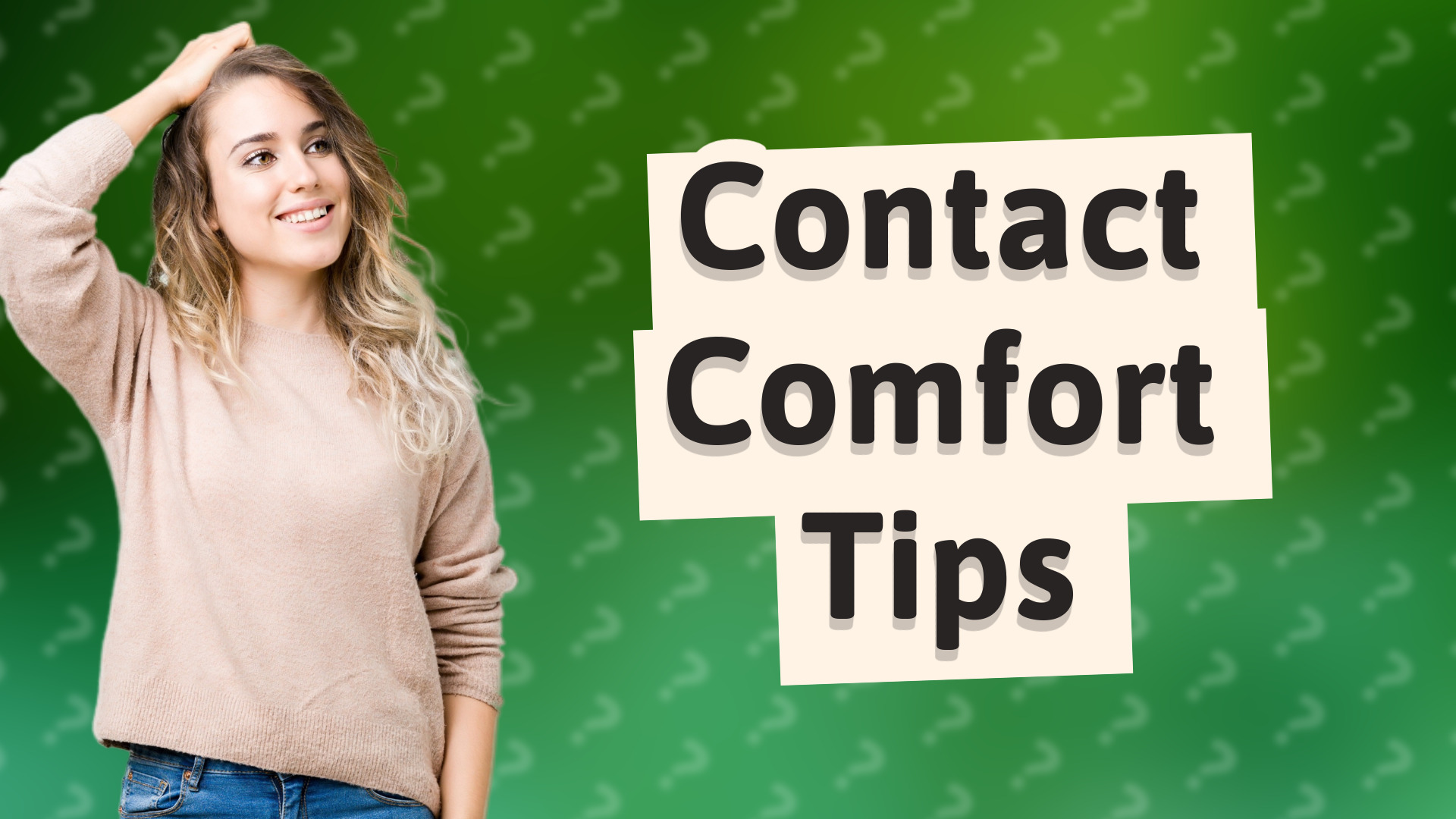 Contact Comfort Tips