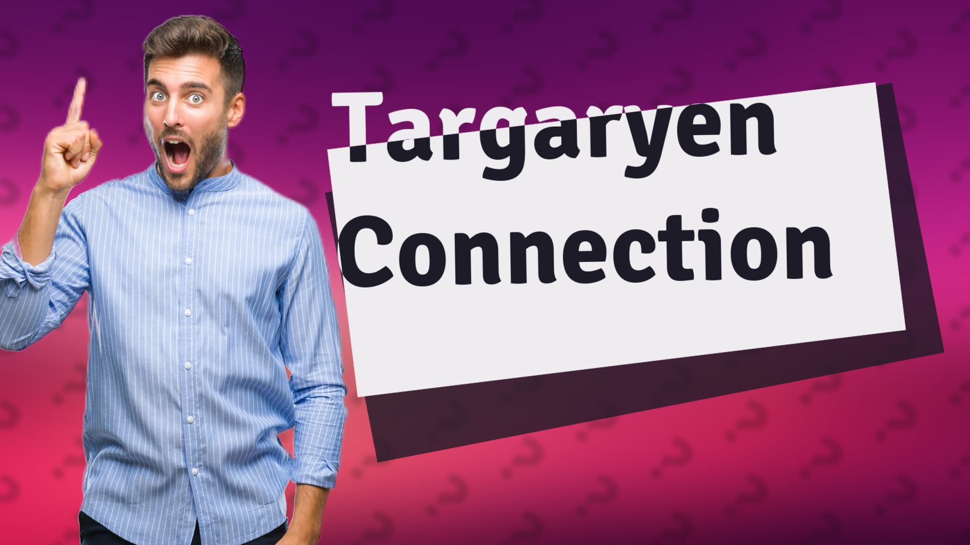 Targaryen Connection