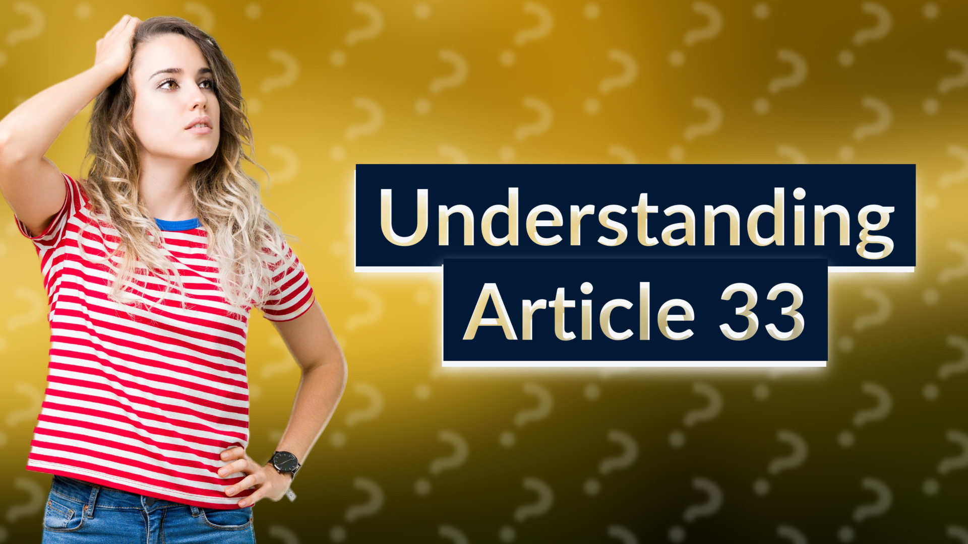 Understanding Article 33