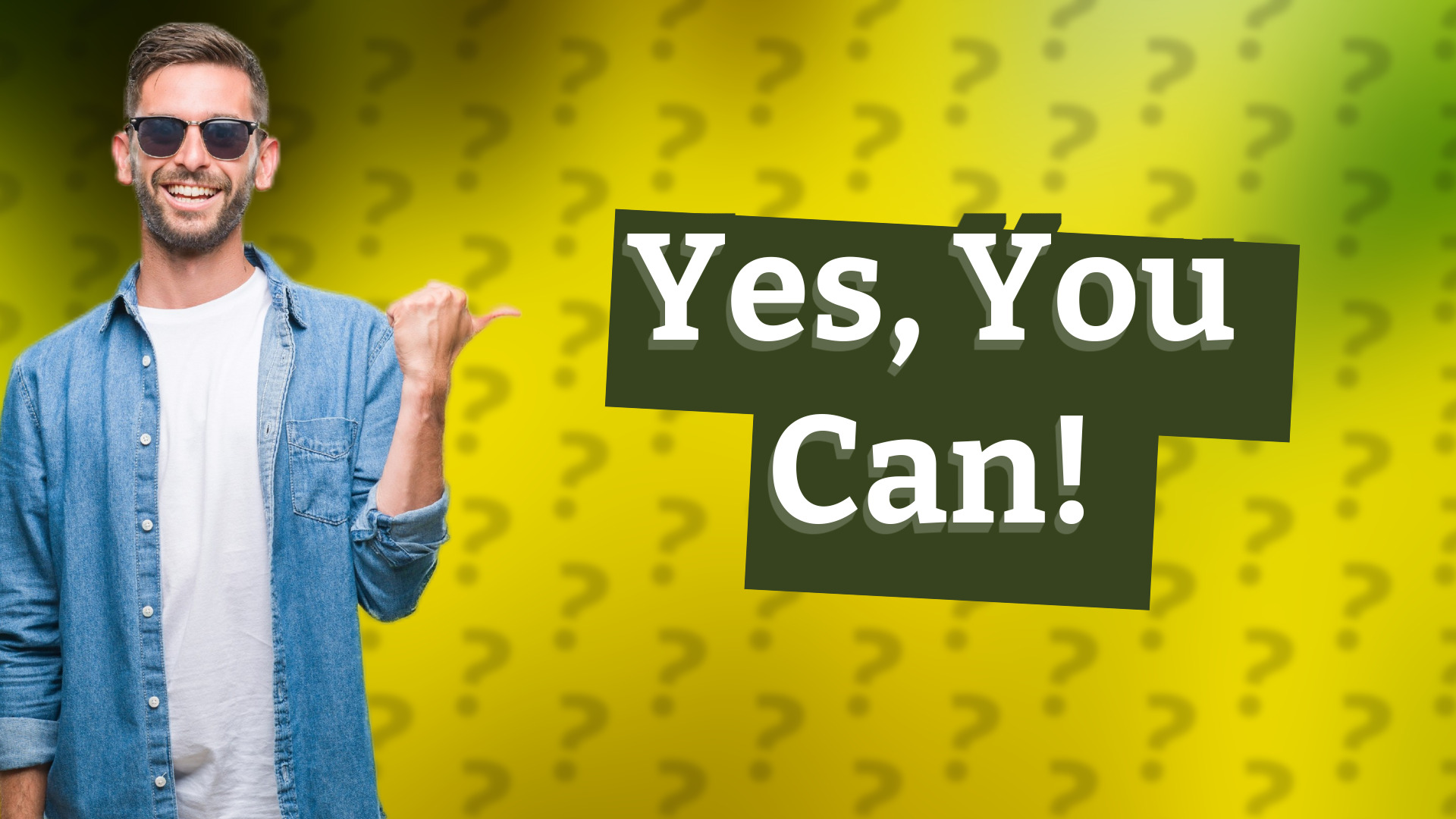 Yes, You Can!