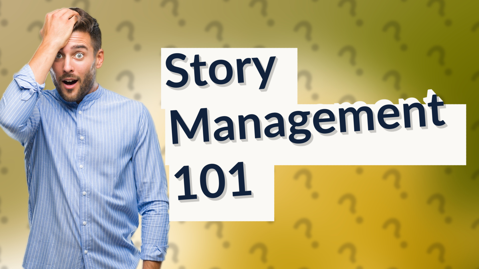 Story Management 101