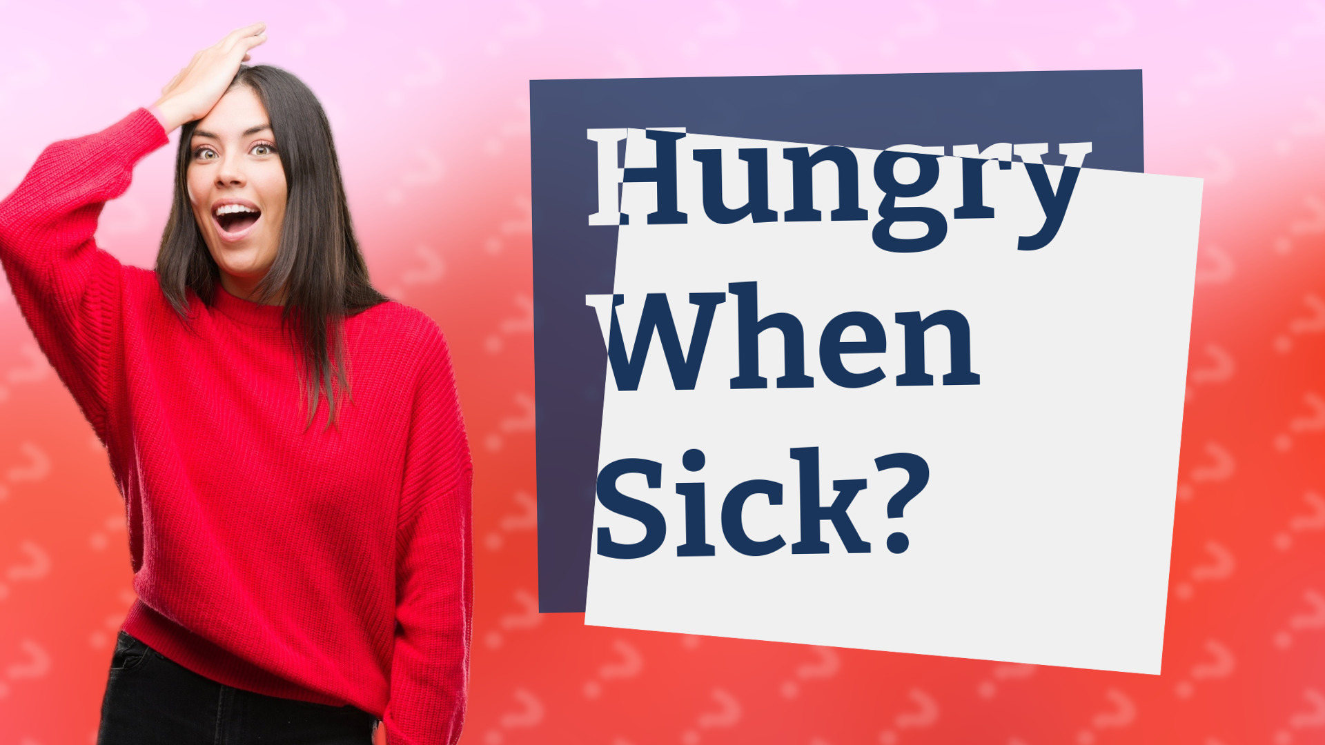 Hungry When Sick?