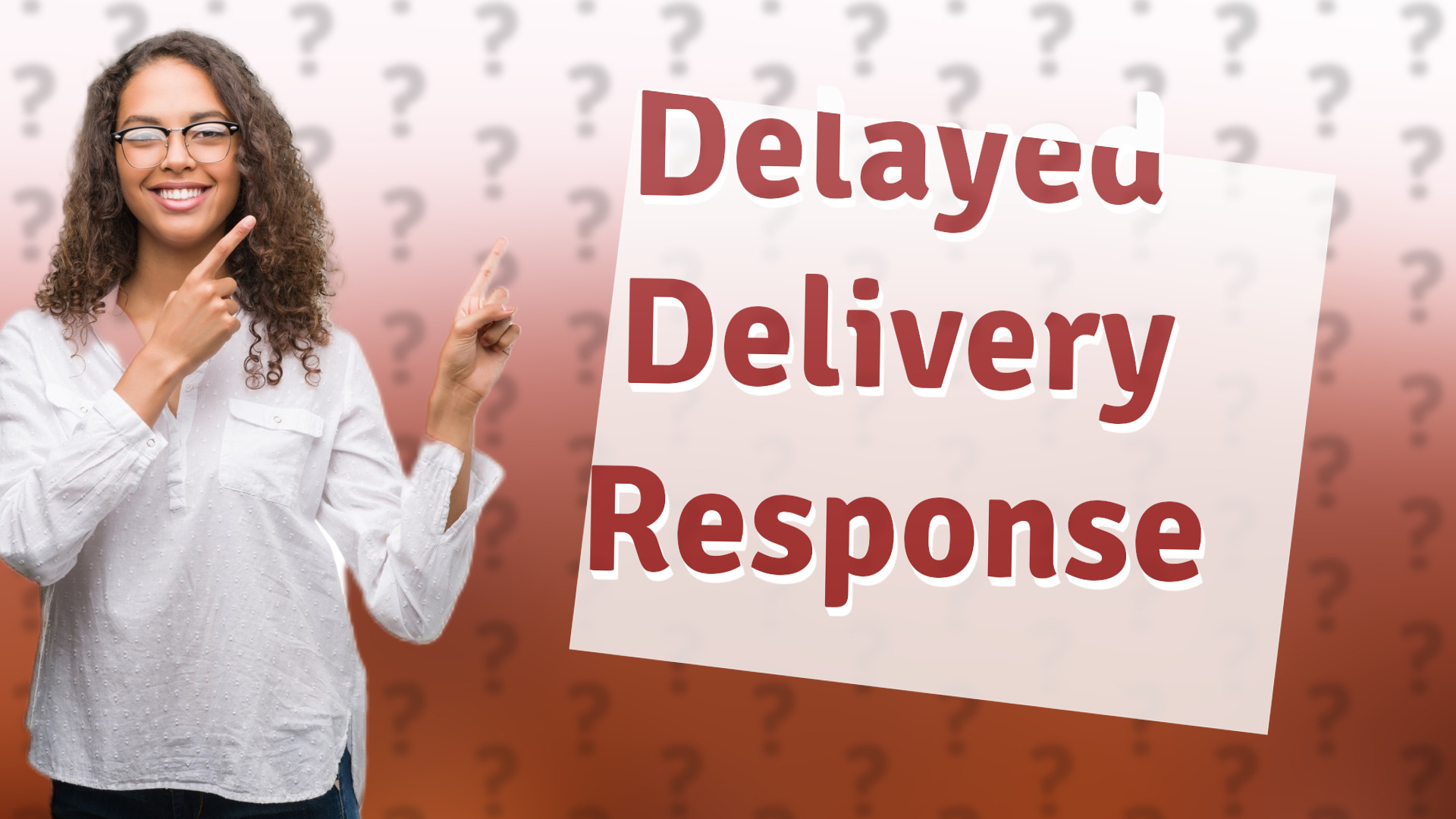 Delayed Delivery Response