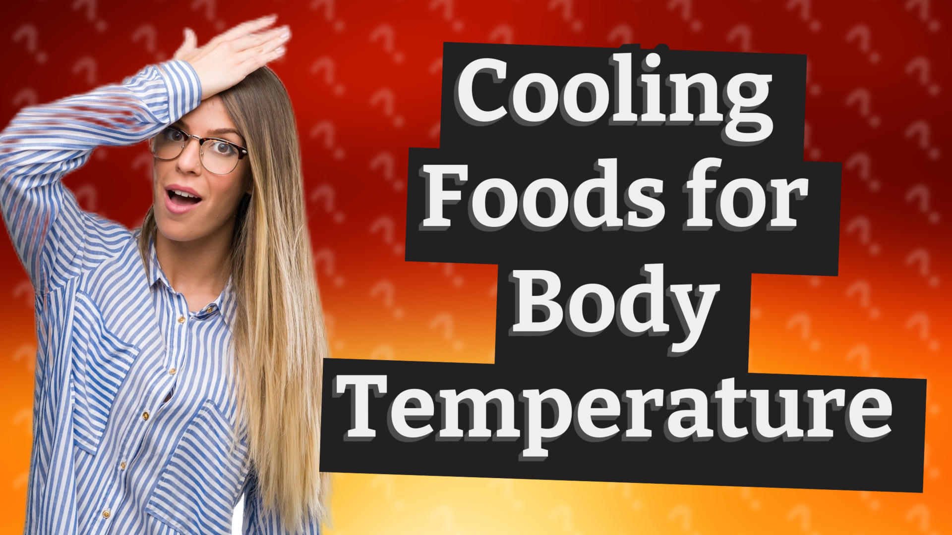 Cooling Foods for Body Temperature