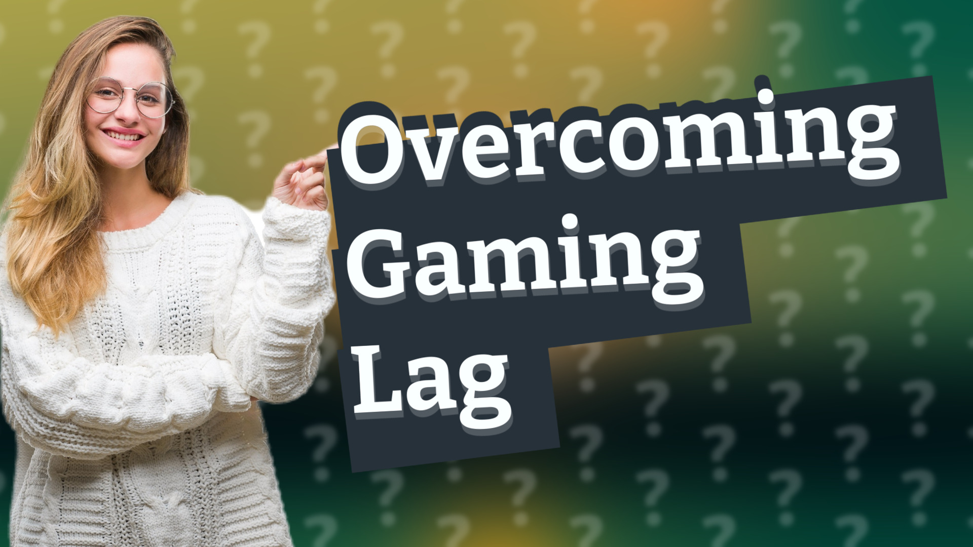 Overcoming Gaming Lag