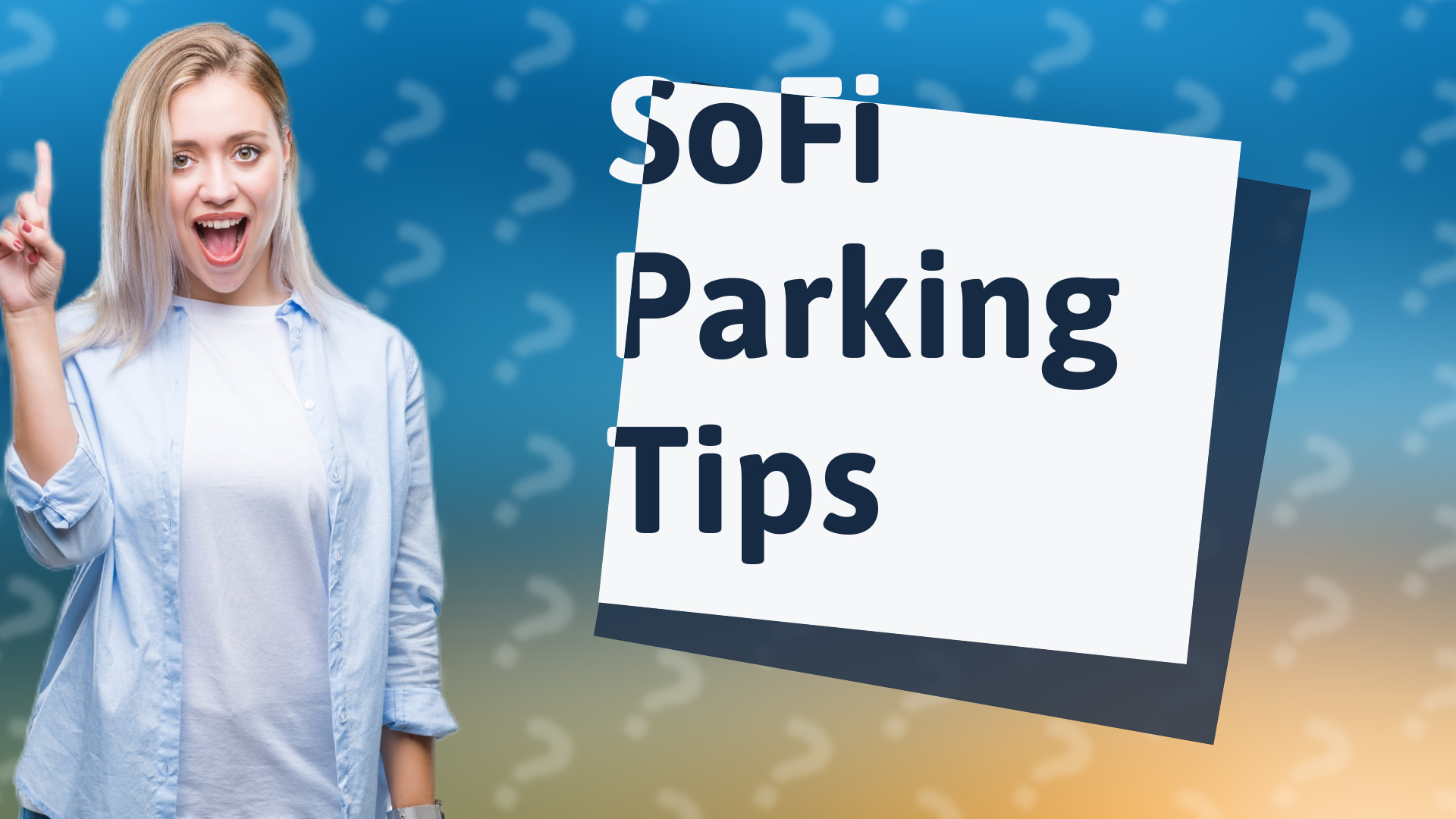 SoFi Parking Tips