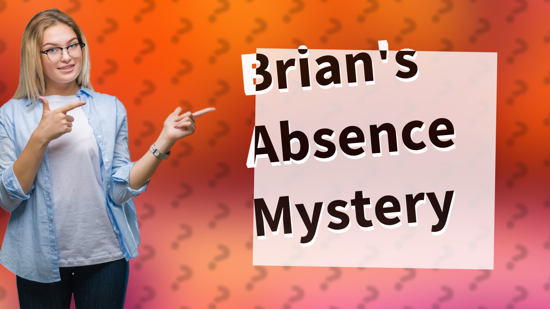 Brian's Absence Mystery