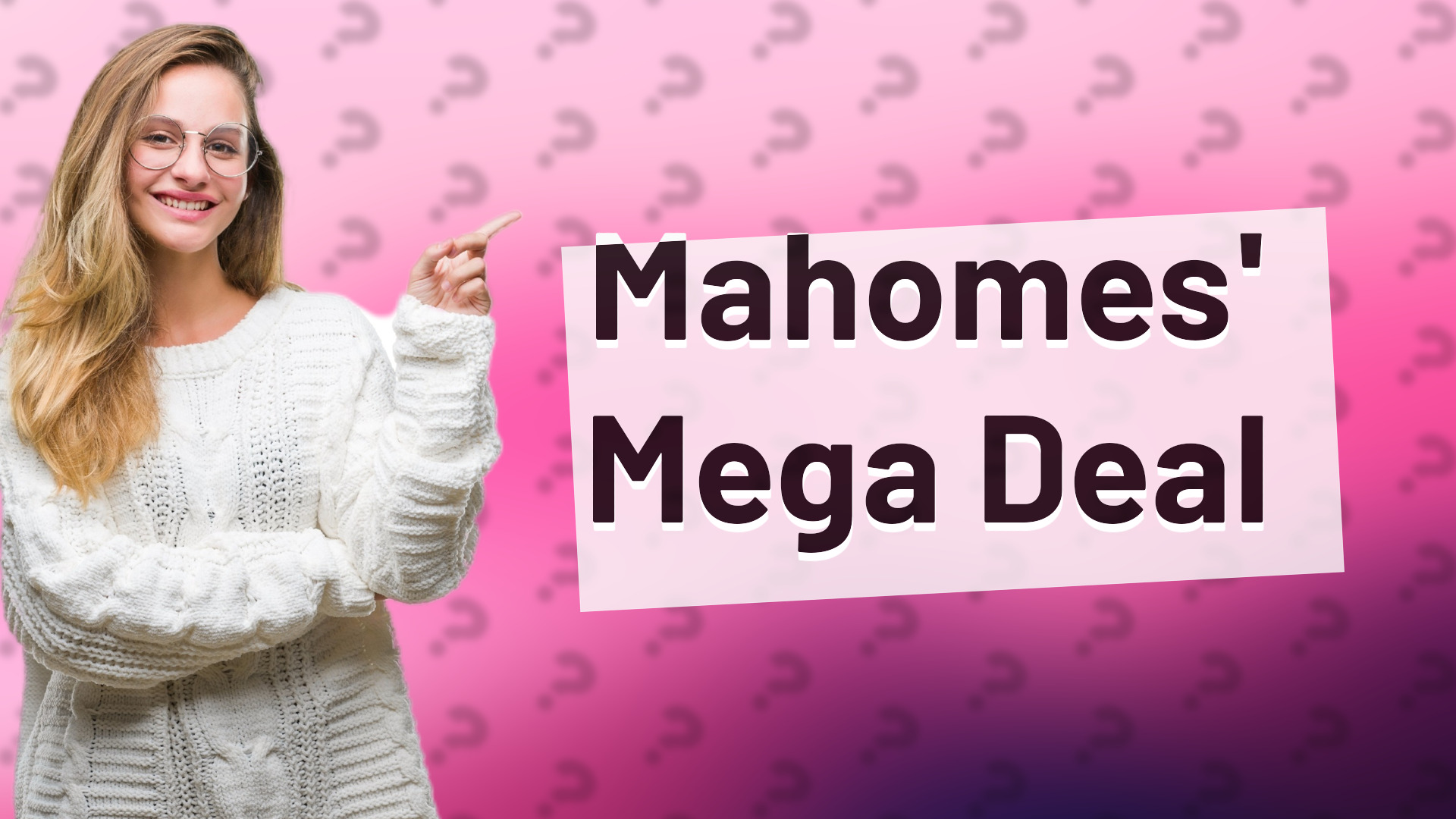 Mahomes' Mega Deal