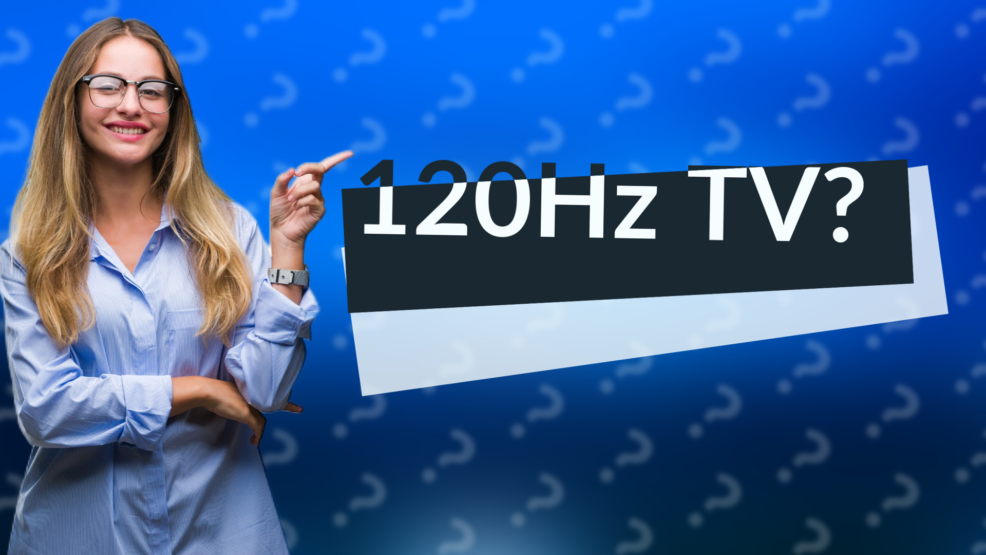 120Hz TV?