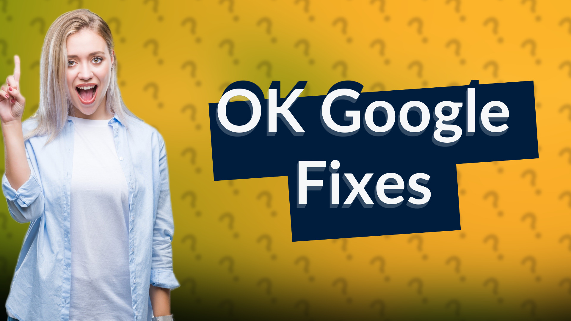 OK Google Fixes