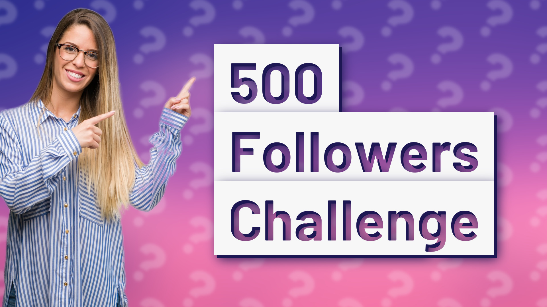 500 Followers Challenge