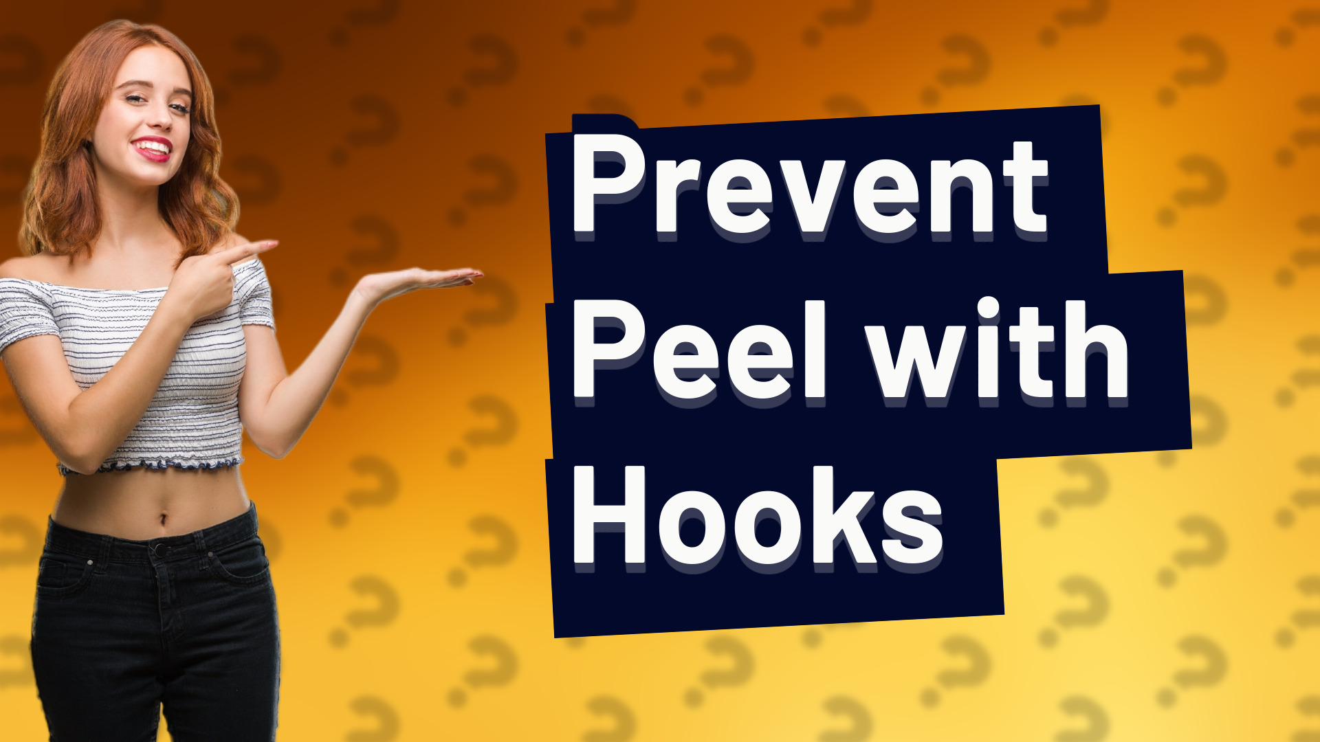 Prevent Peel with Hooks
