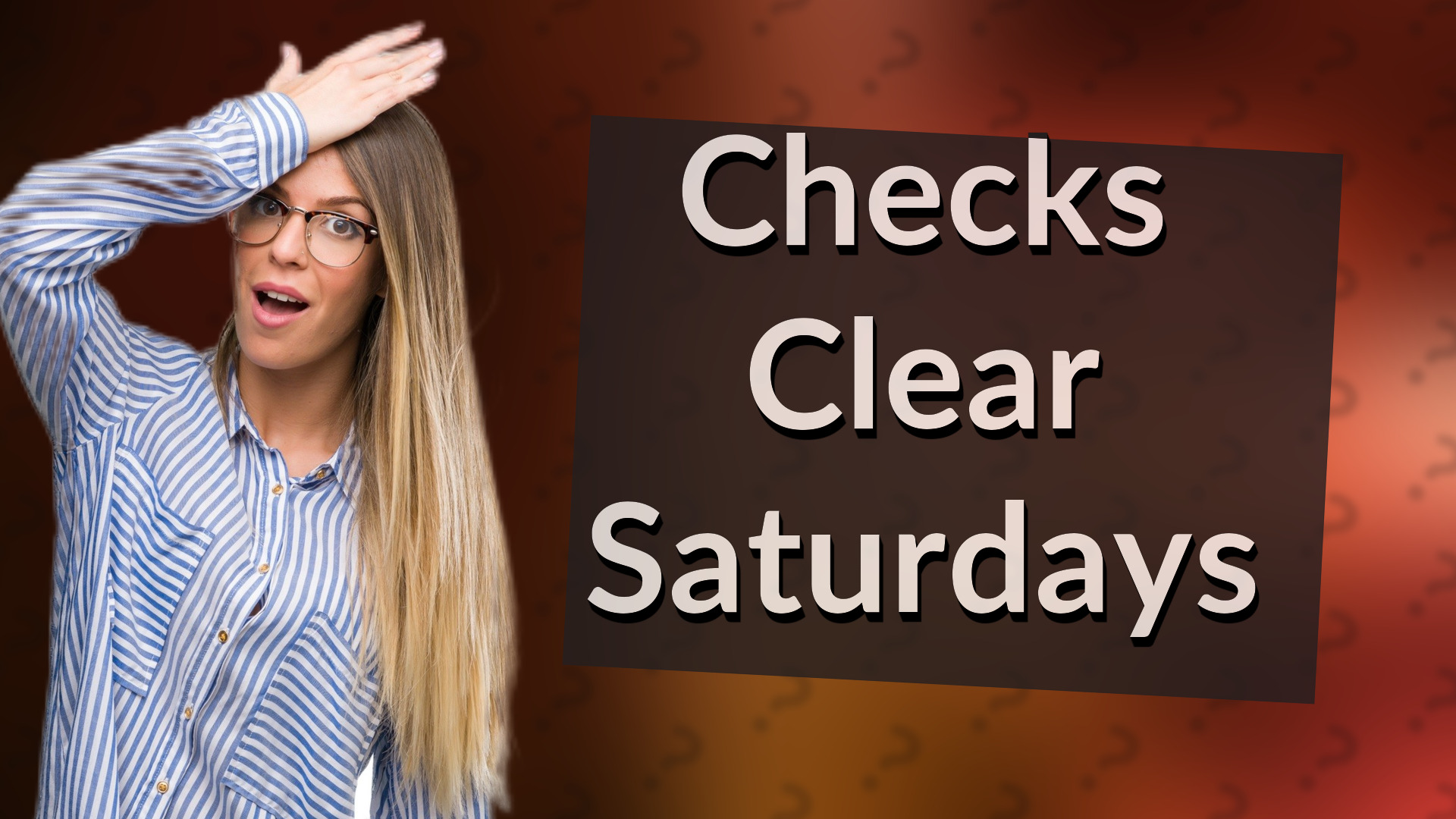 Checks Clear Saturdays