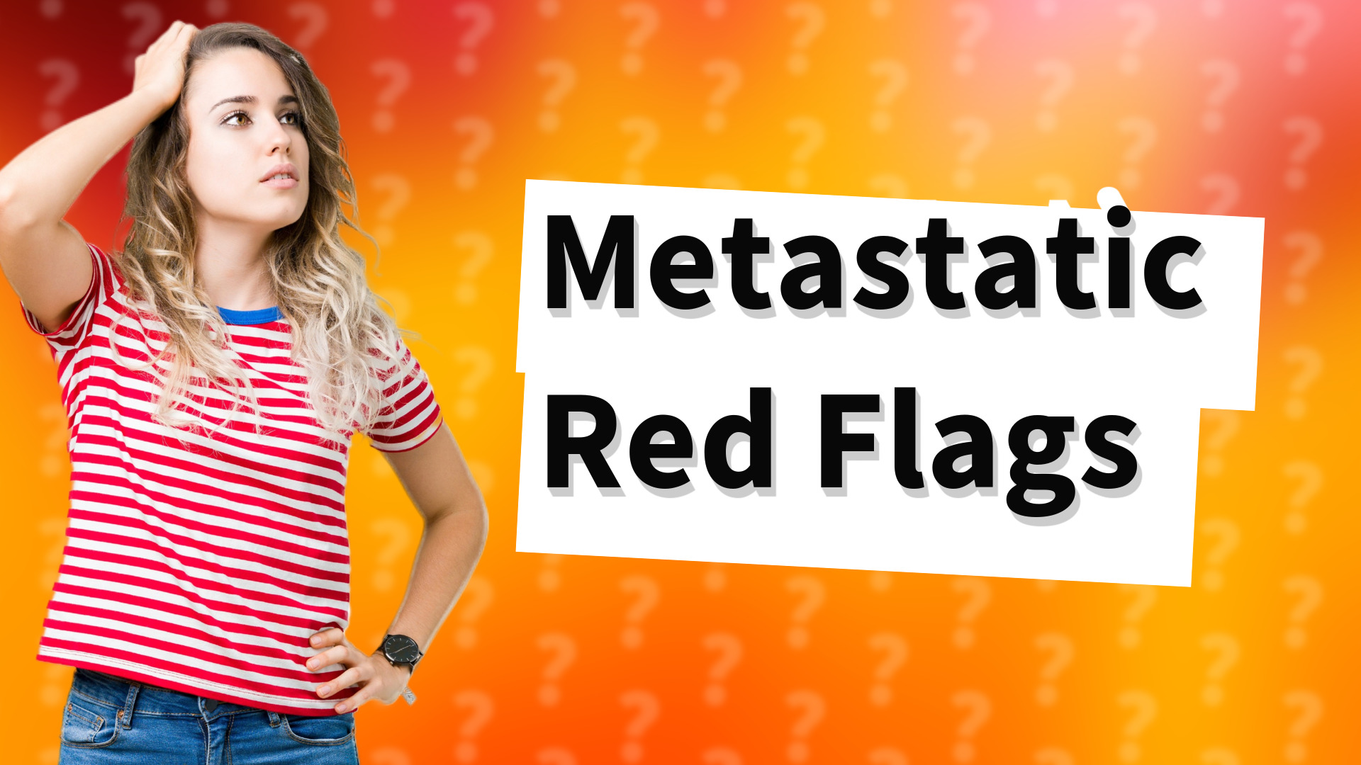 Metastatic Red Flags