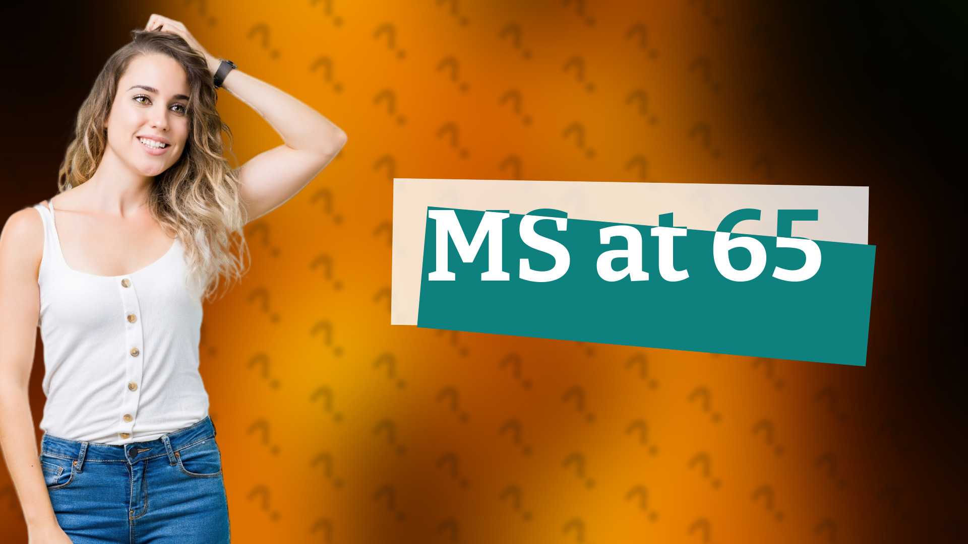 MS at 65