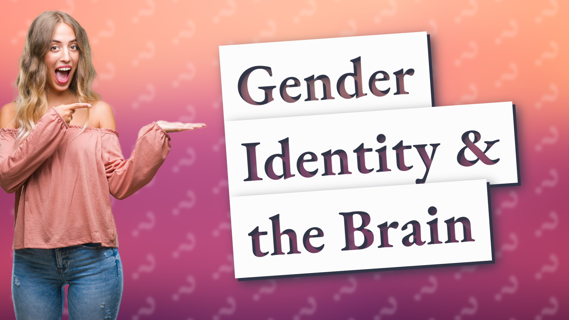 Gender Identity & the Brain