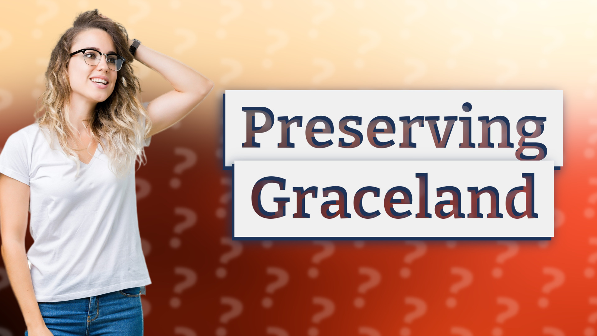 Preserving Graceland