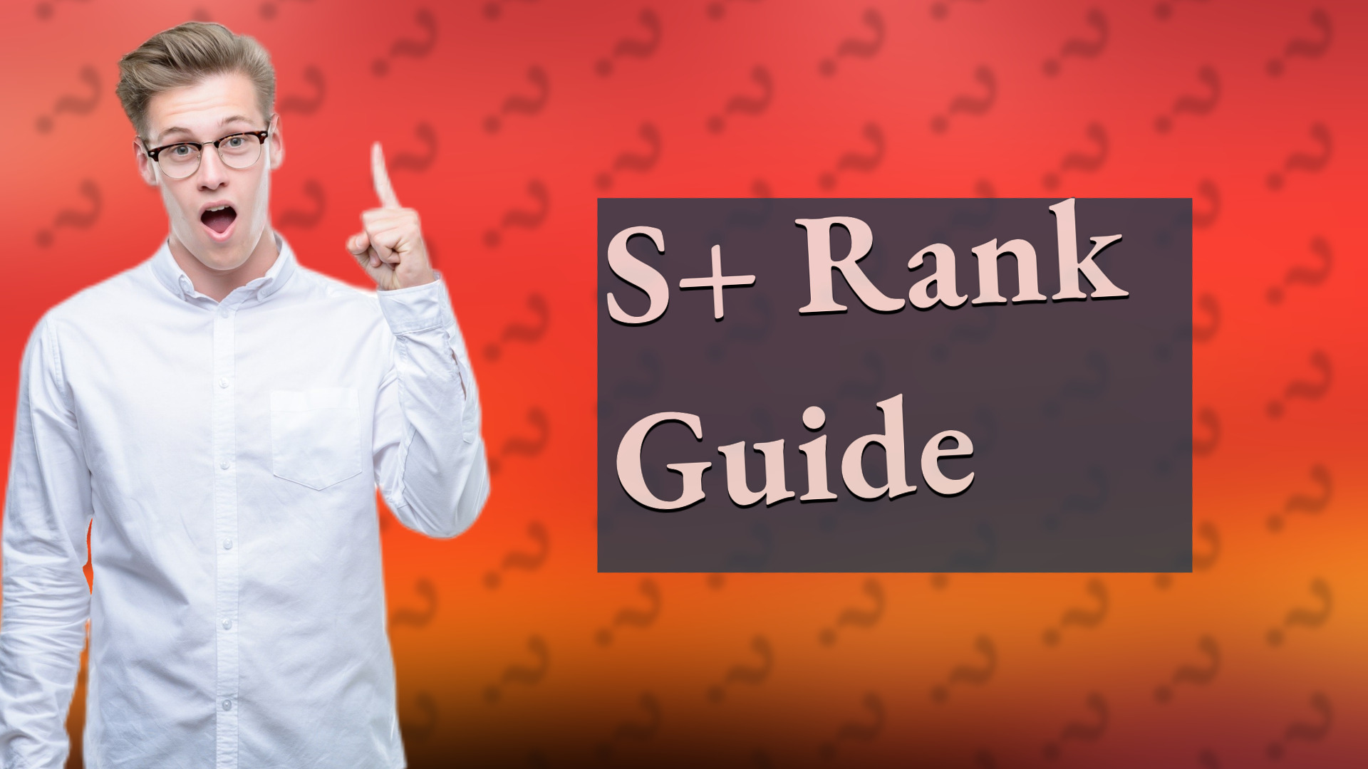 S+ Rank Guide
