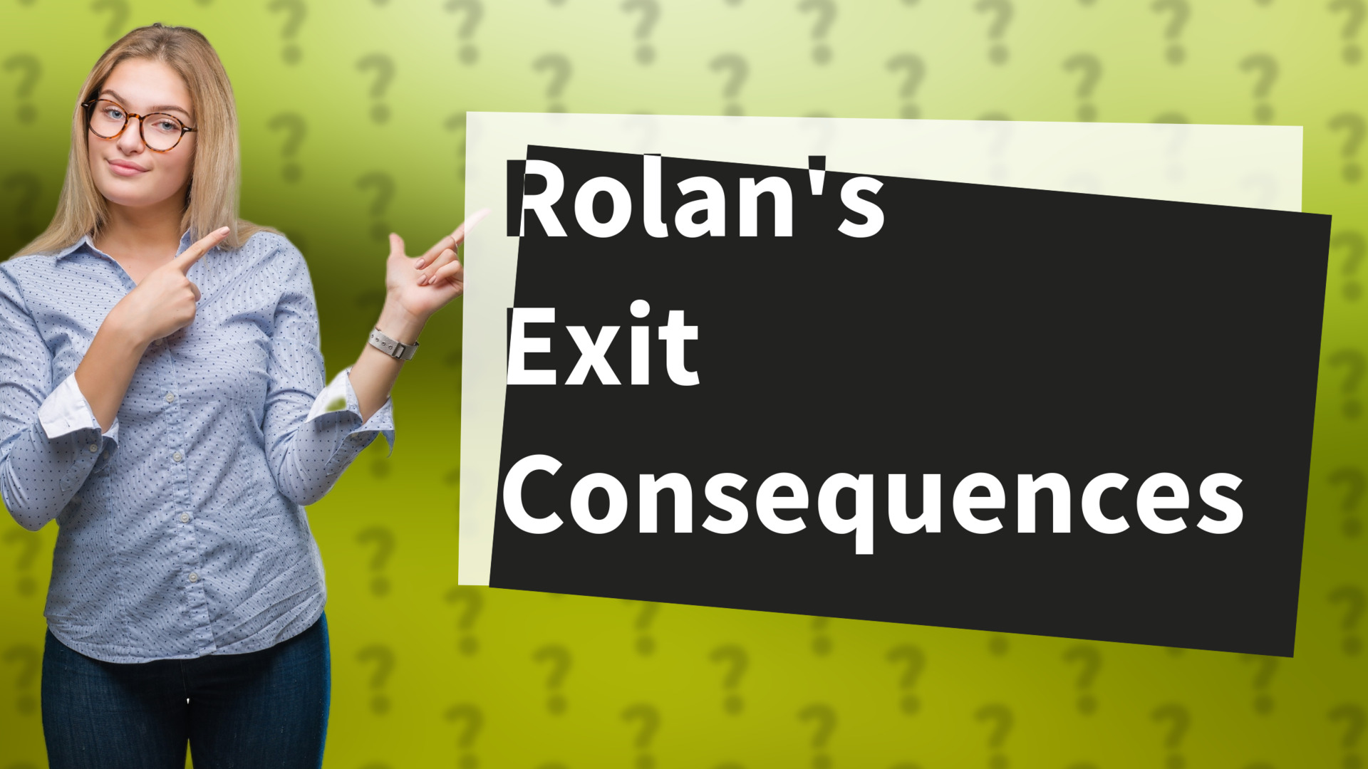 Rolan's Exit Consequences