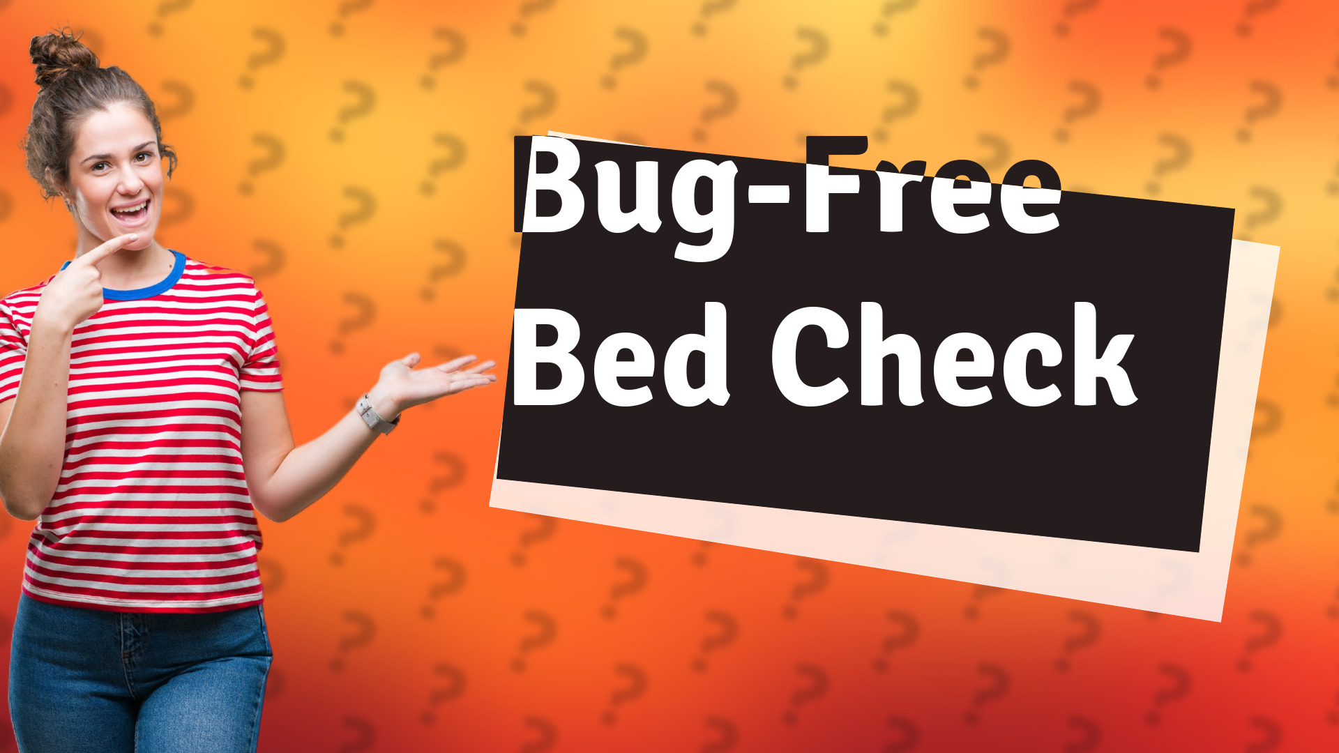 Bug-Free Bed Check