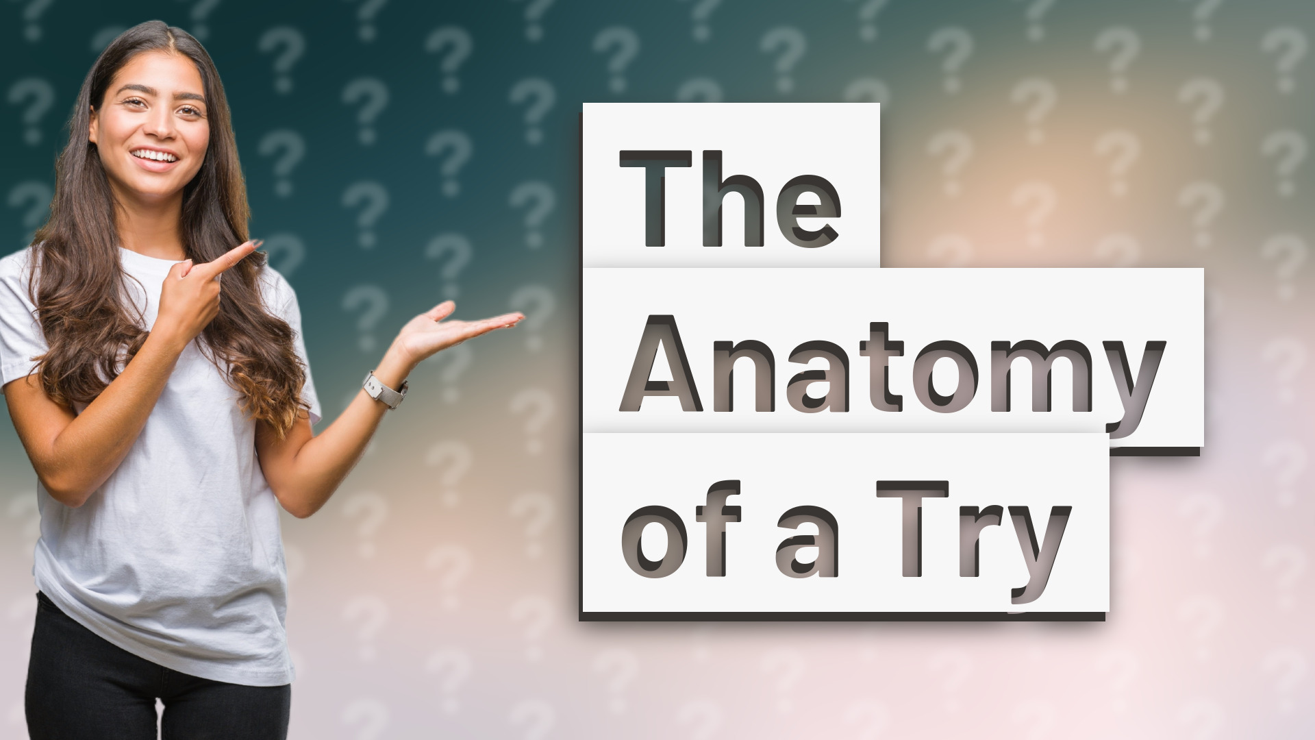 The Anatomy of a Try