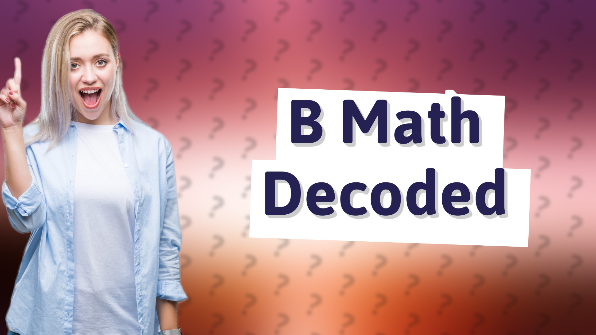 B Math Decoded