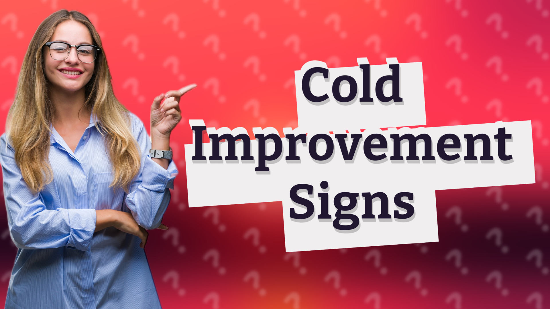 Cold Improvement Signs