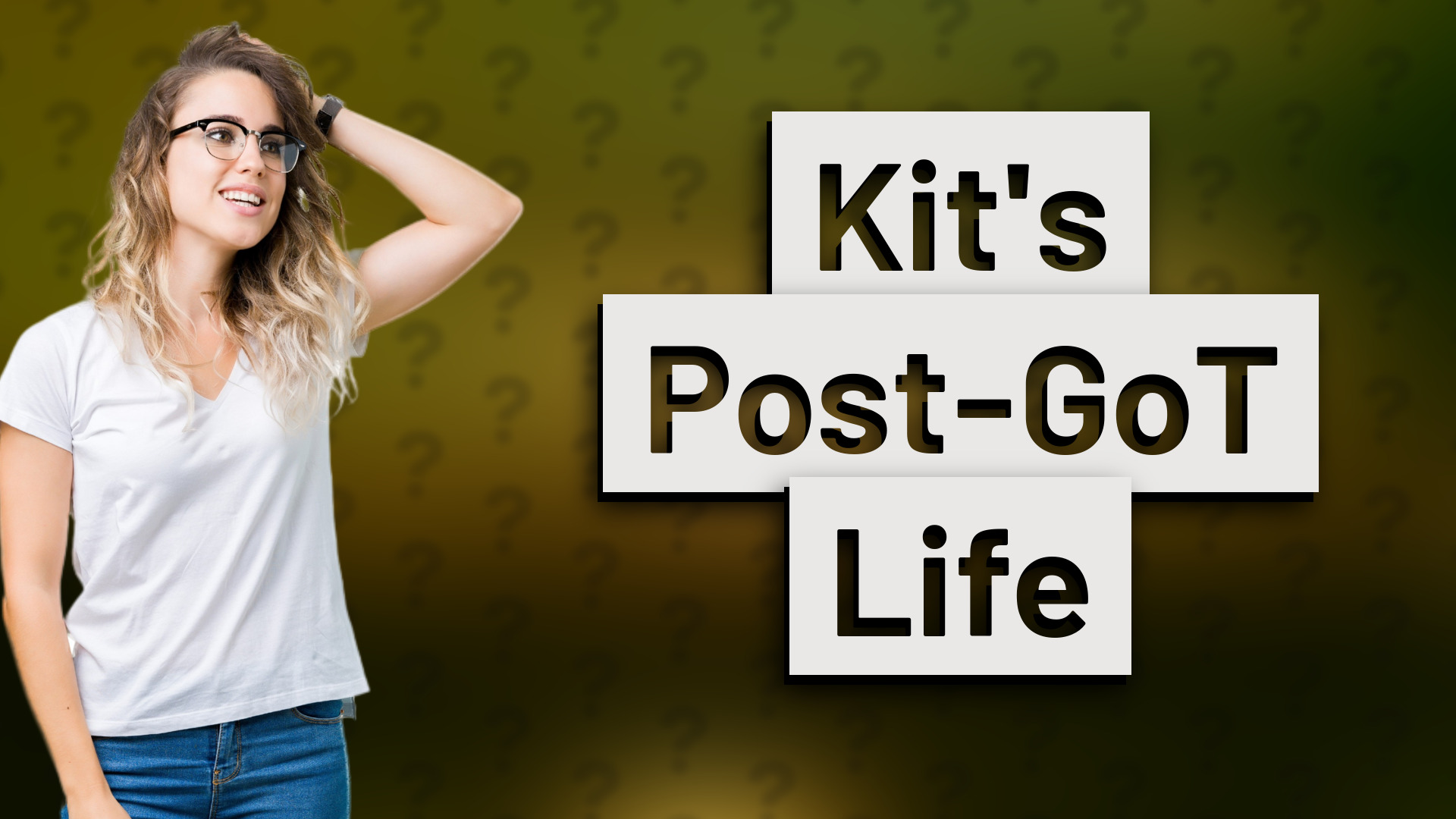 Kit's Post-GoT Life