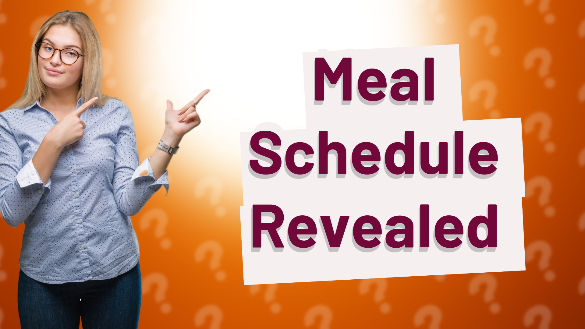 Meal Schedule Revealed