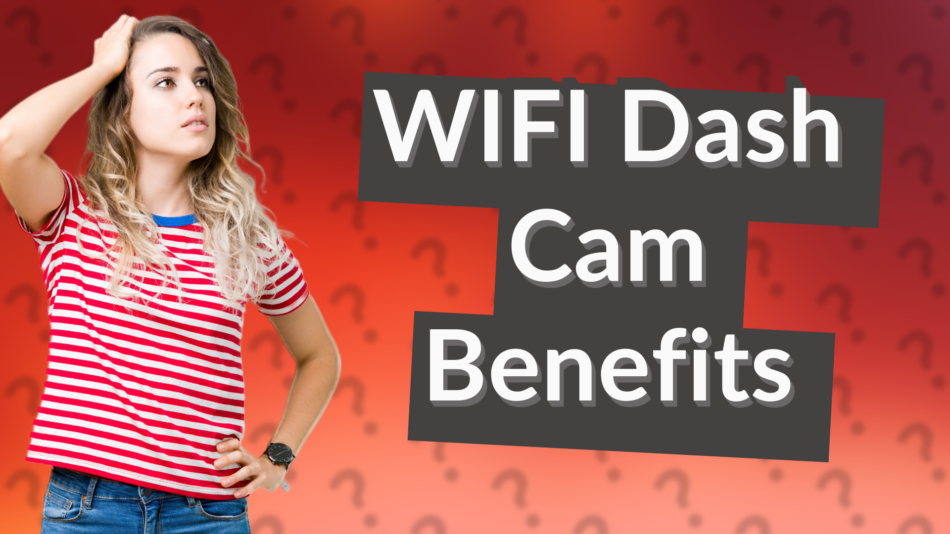 WIFI Dash Cam Benefits
