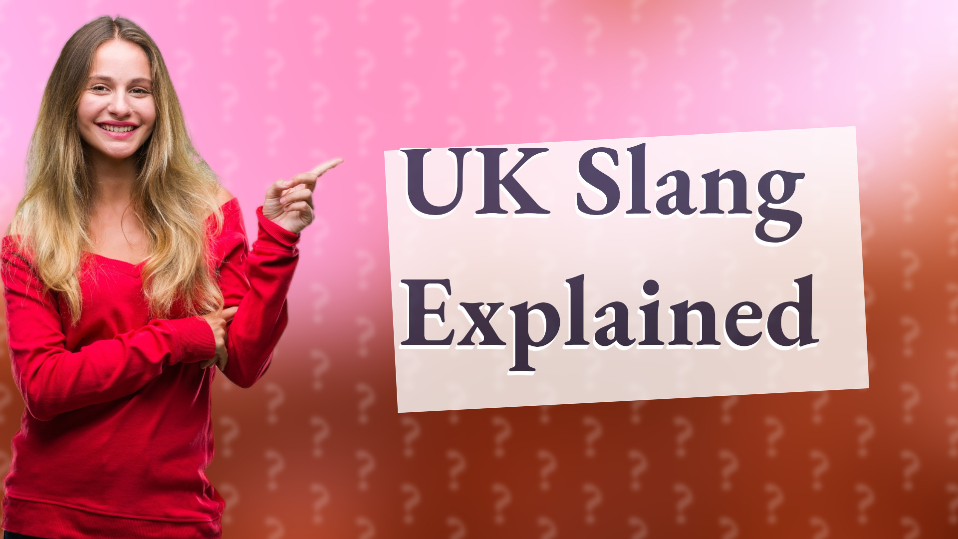 UK Slang Explained