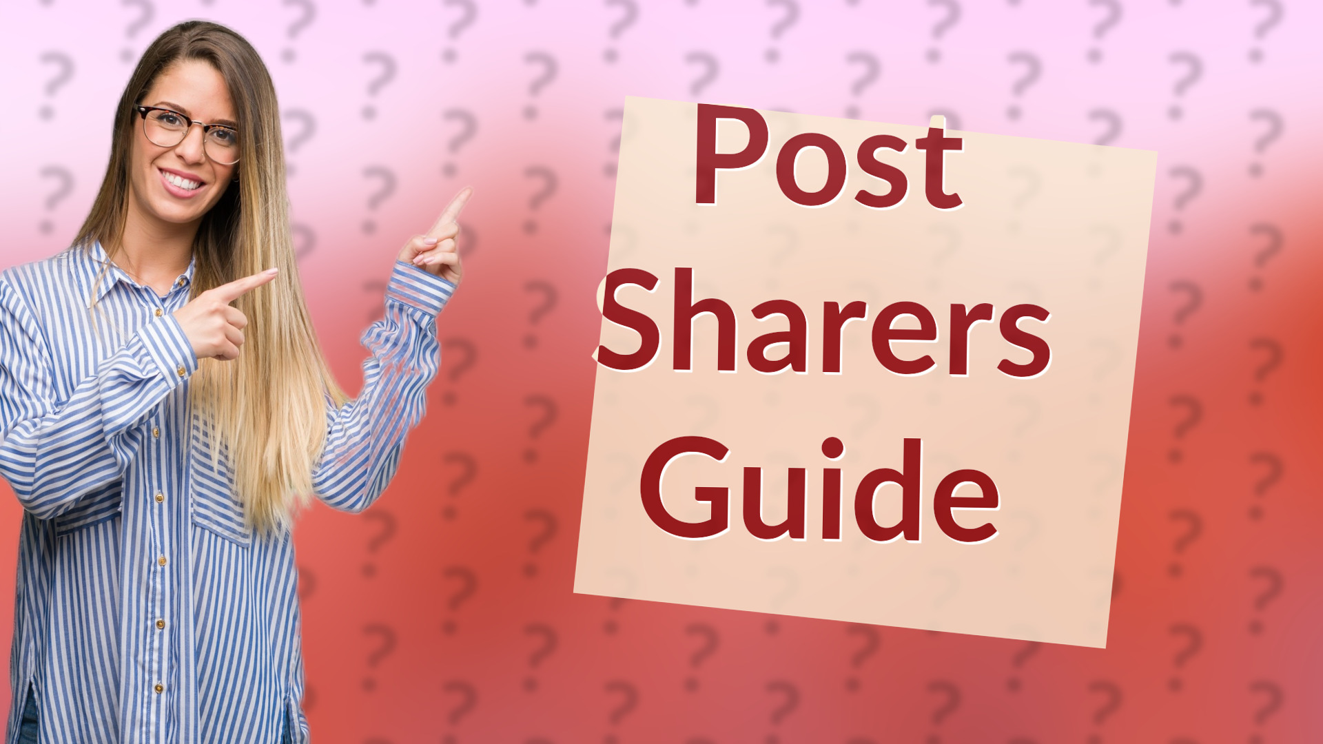 Post Sharers Guide