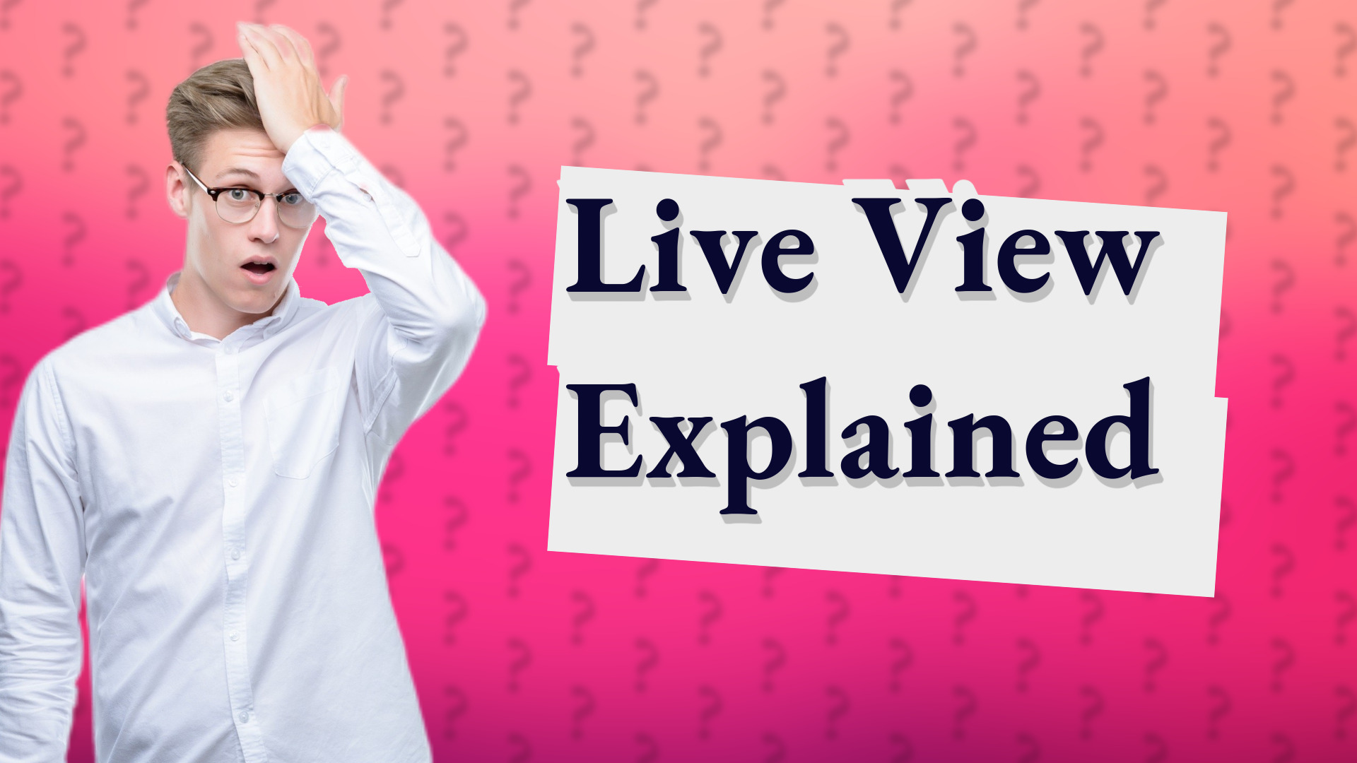 Live View Explained