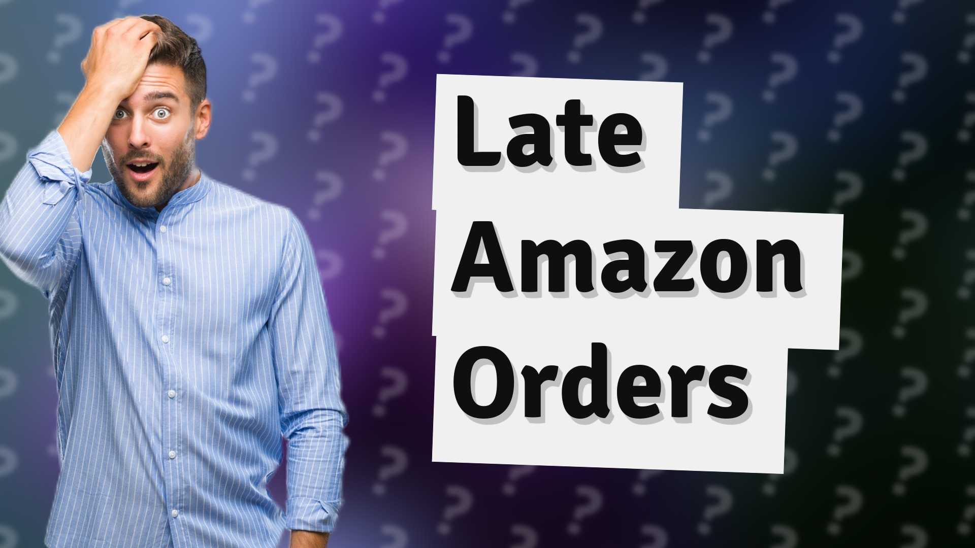 Late Amazon Orders