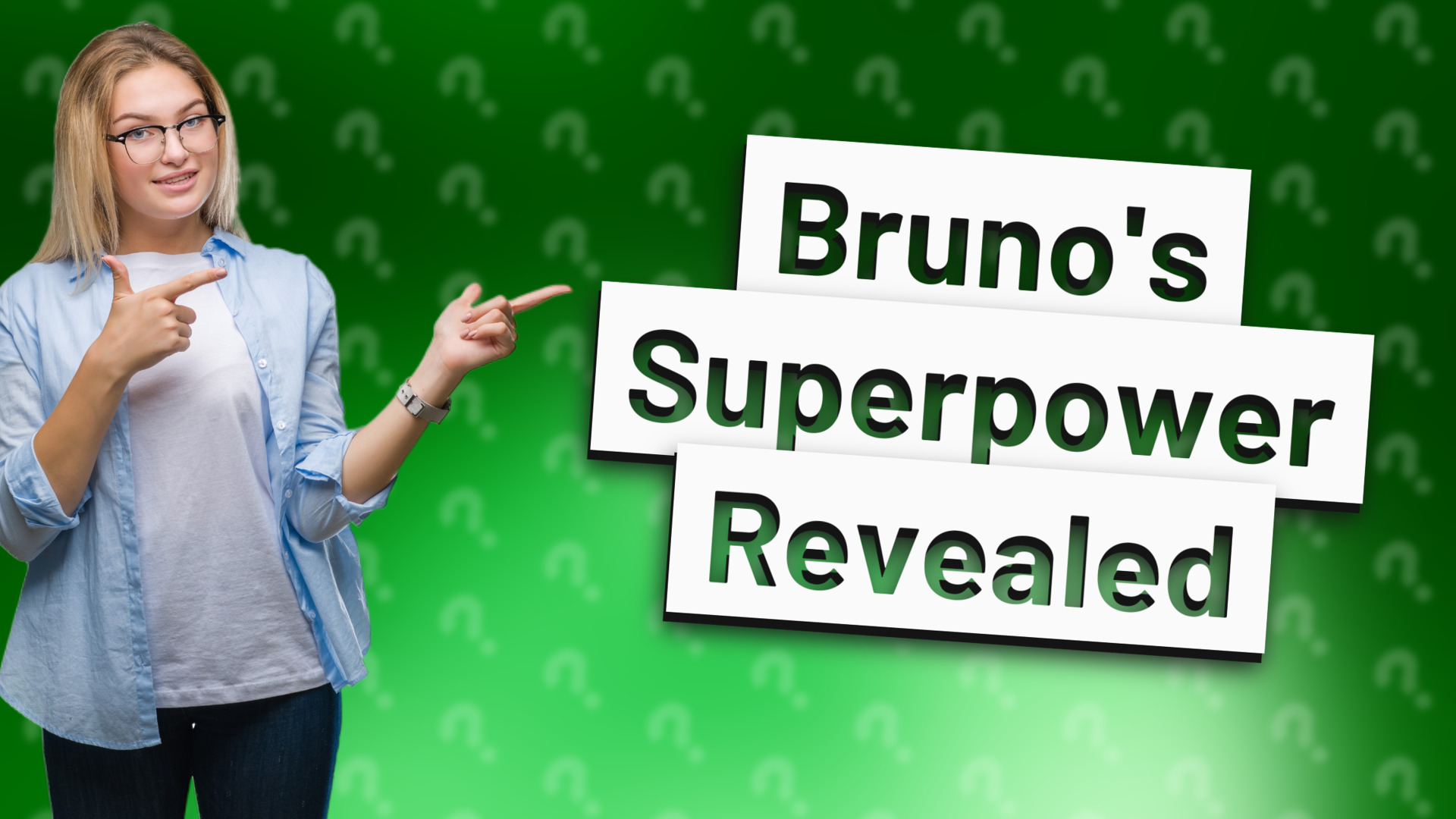 Bruno's Superpower Revealed
