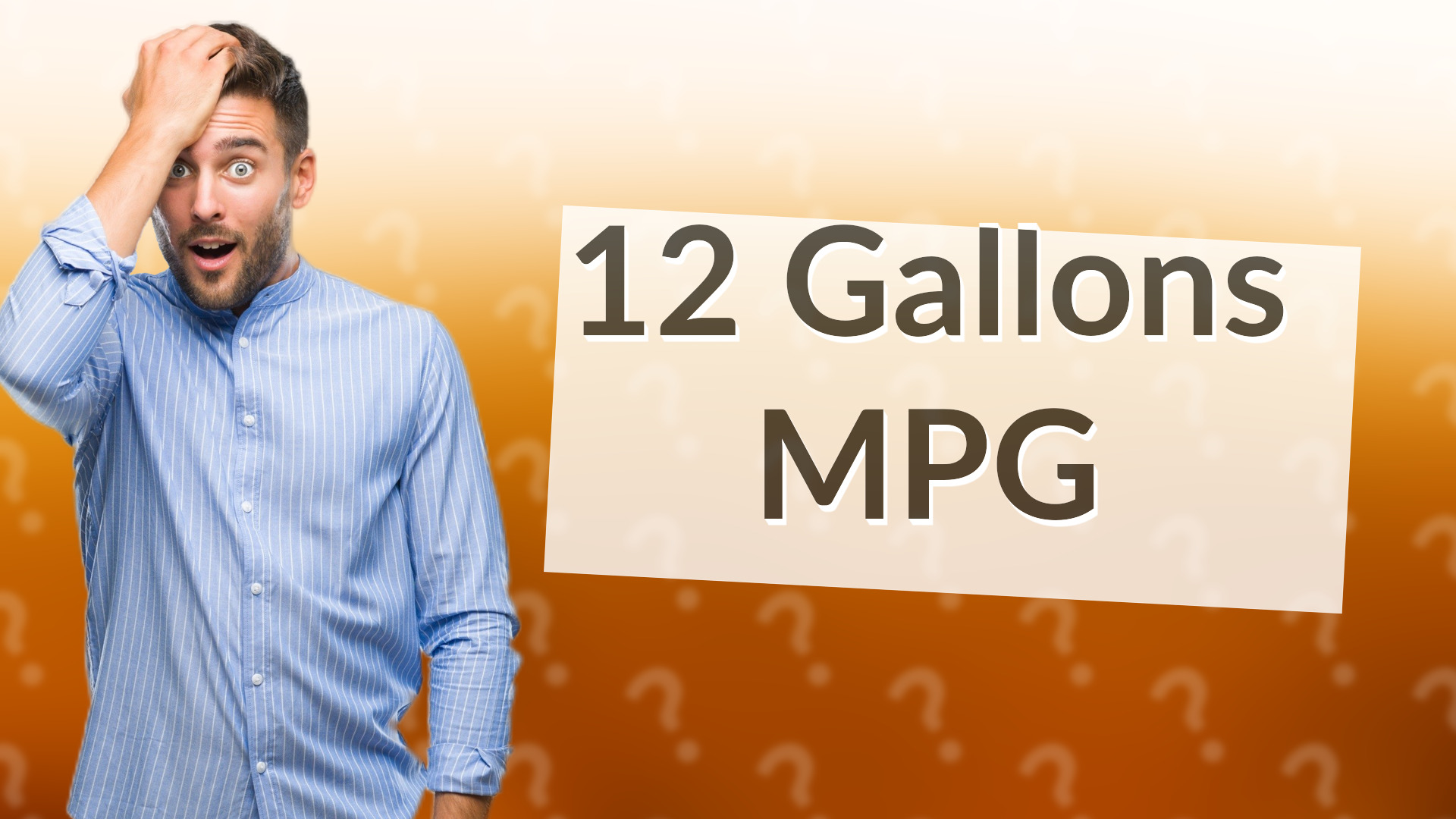 12 Gallons MPG