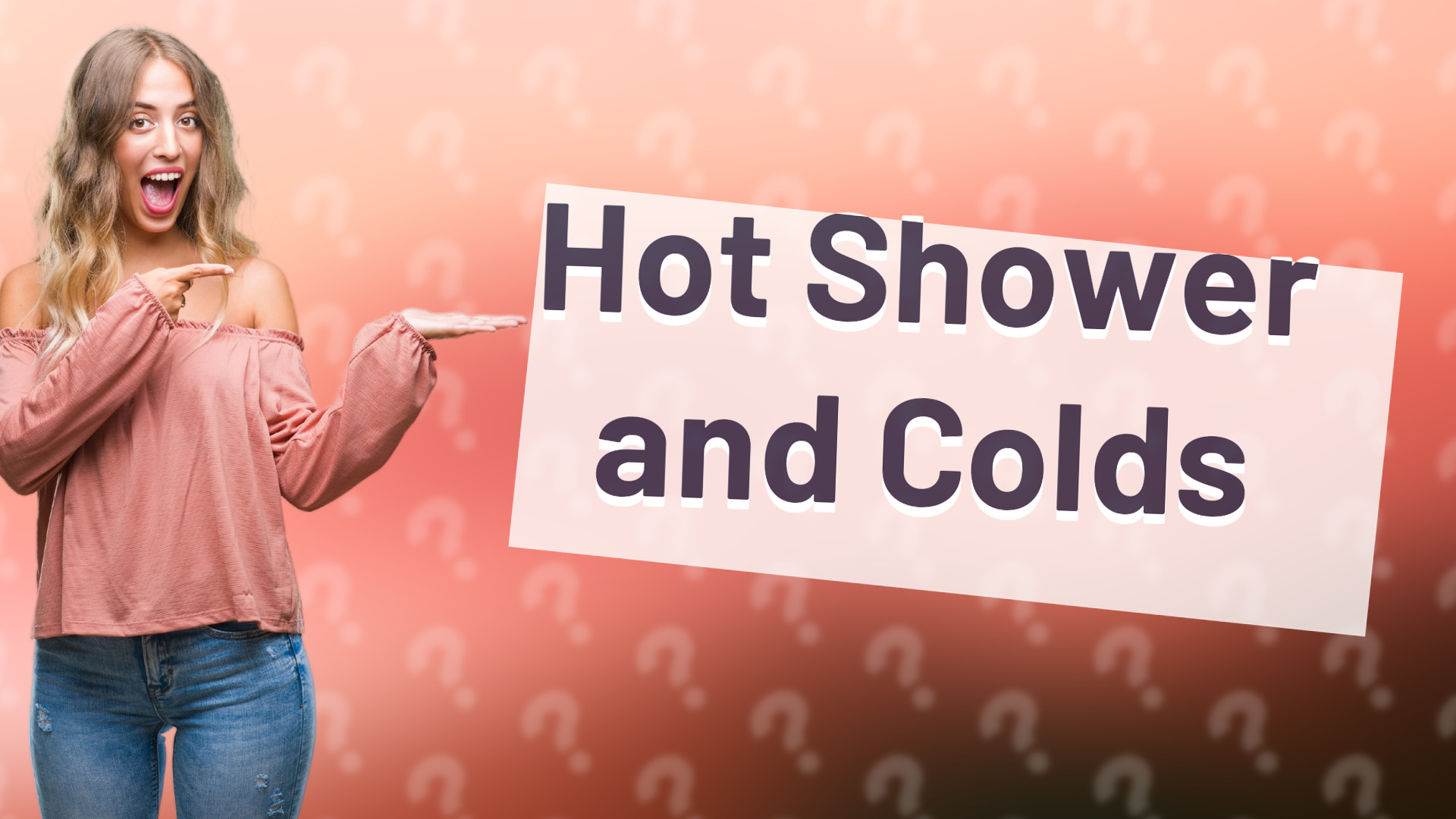 Hot Shower and Colds