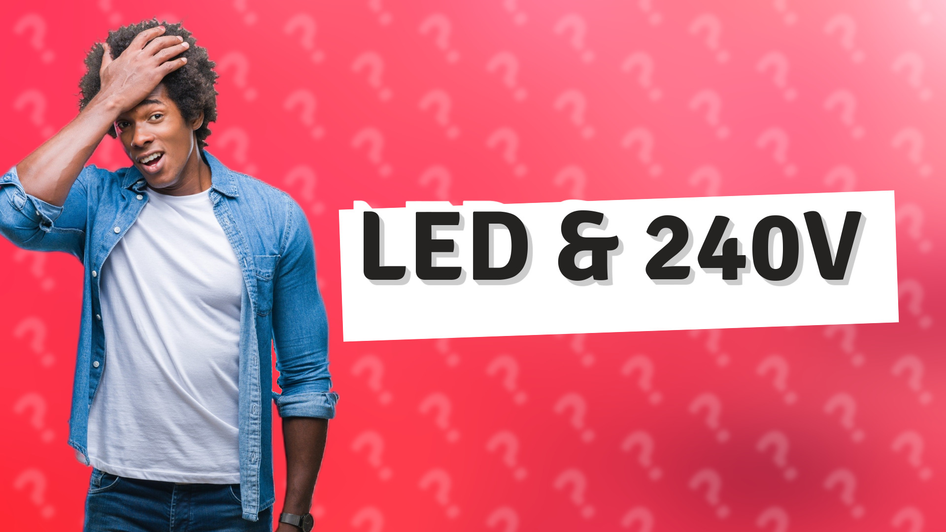 LED & 240V