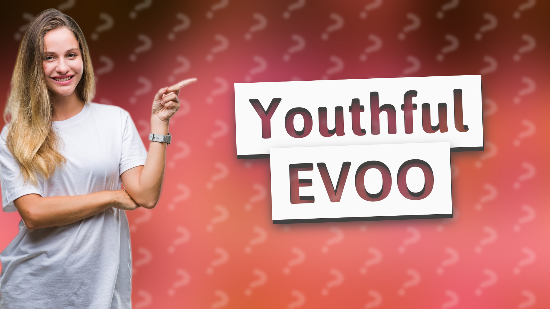 Youthful EVOO