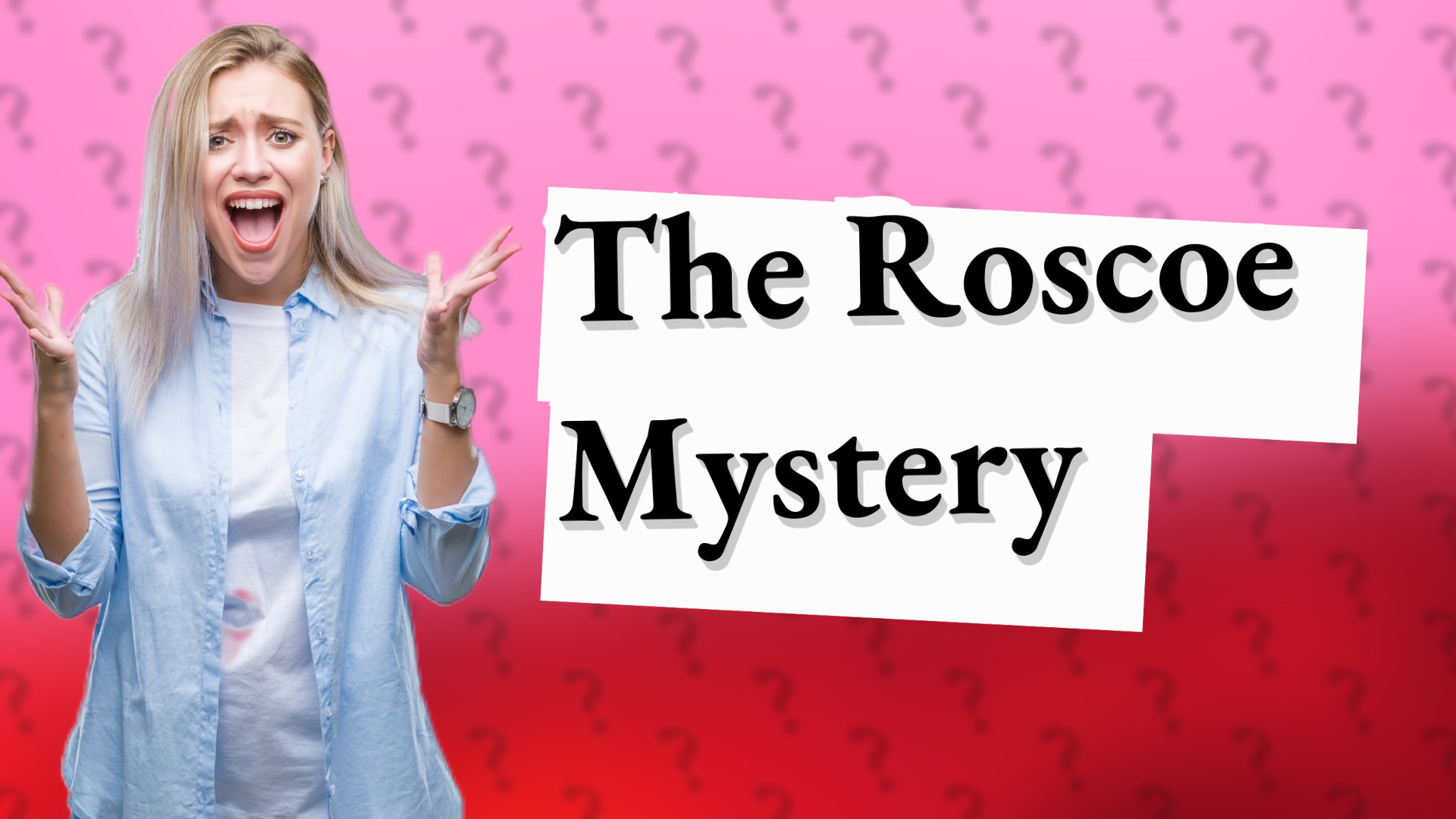 The Roscoe Mystery