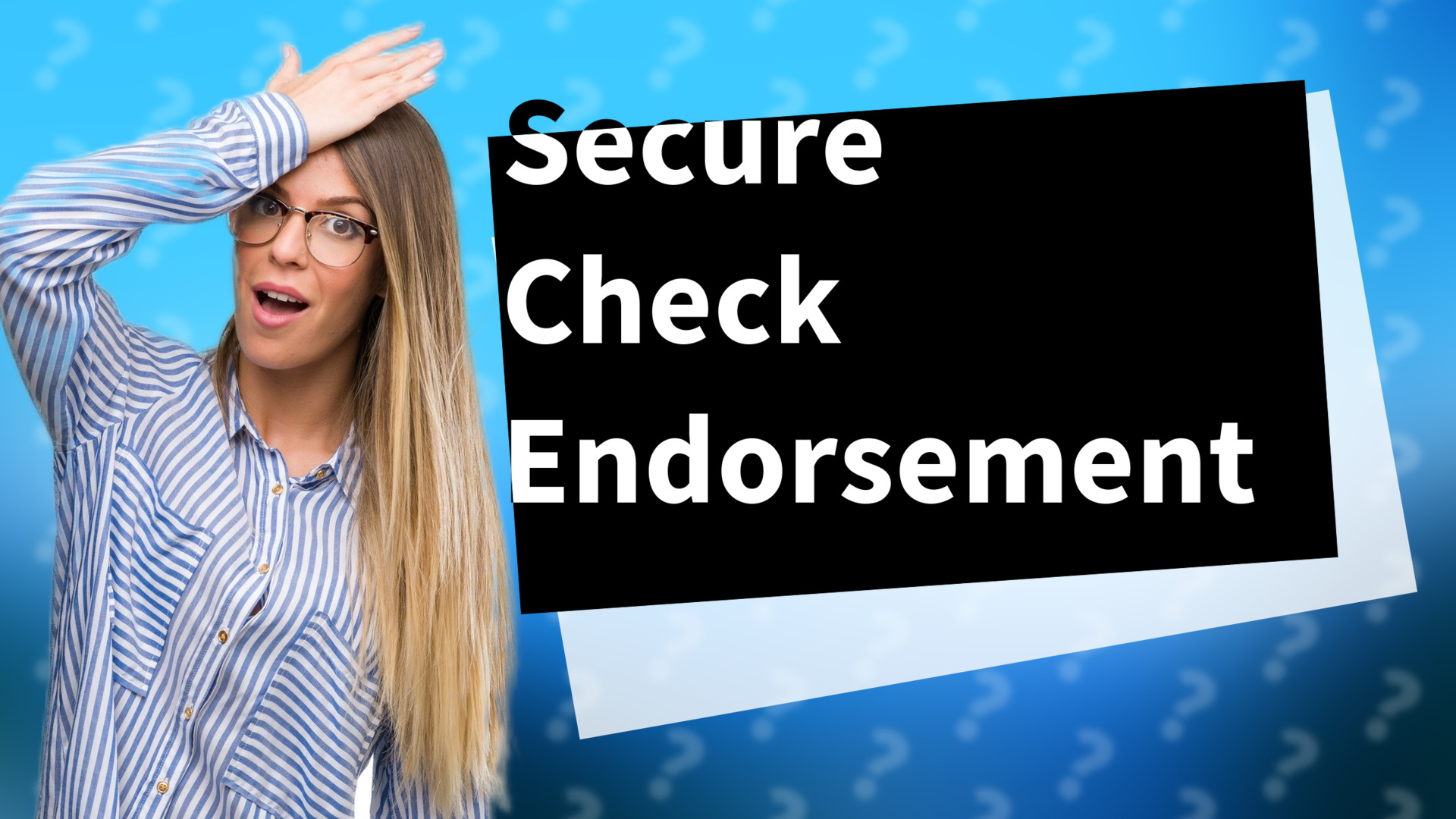 Secure Check Endorsement