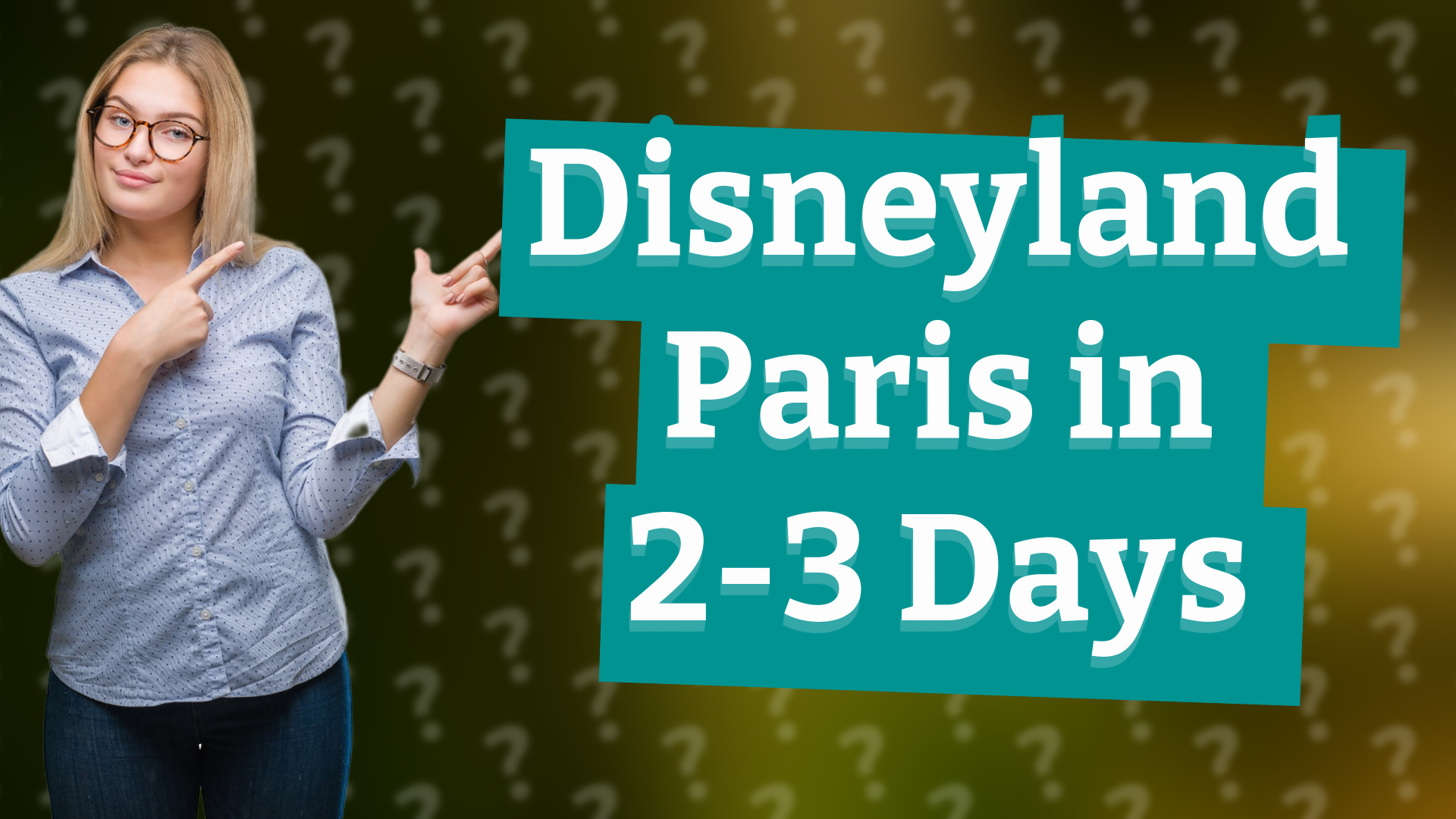 Disneyland Paris in 2-3 Days