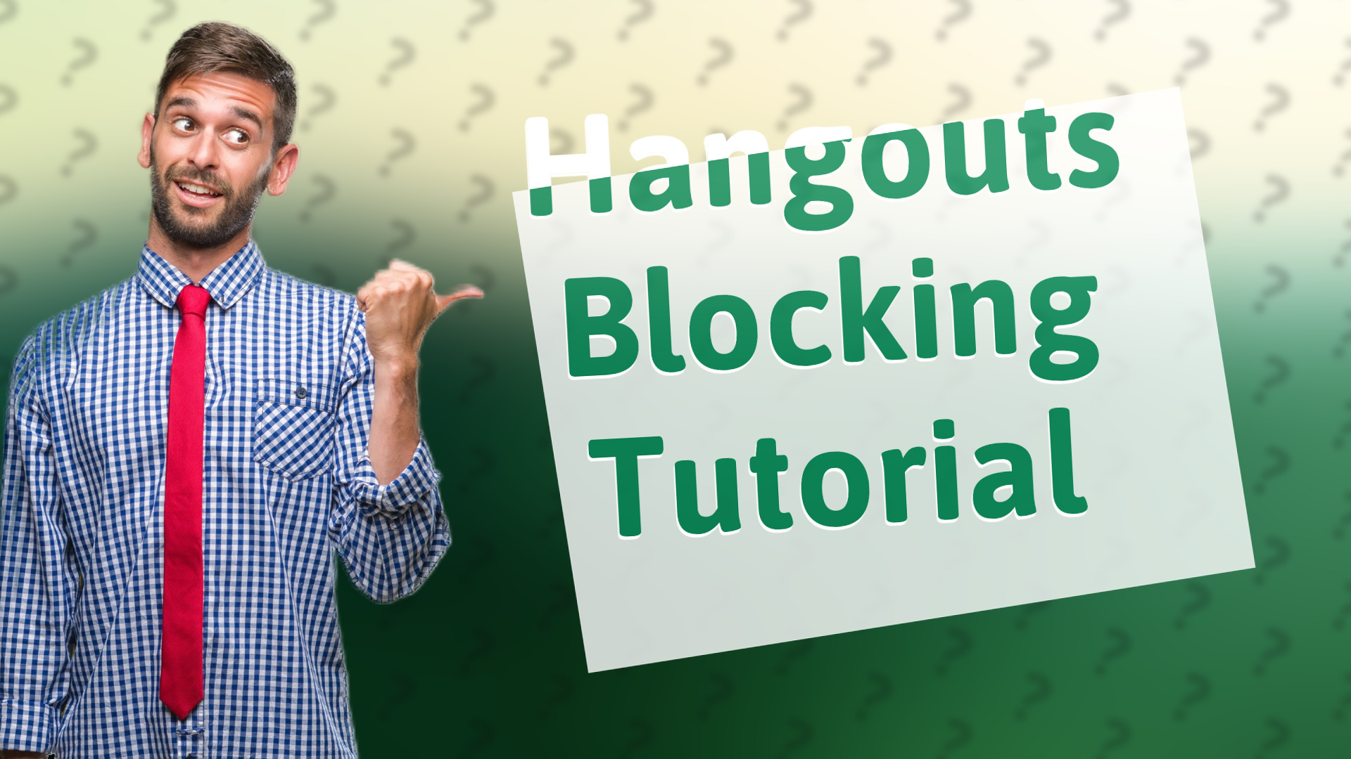 Hangouts Blocking Tutorial