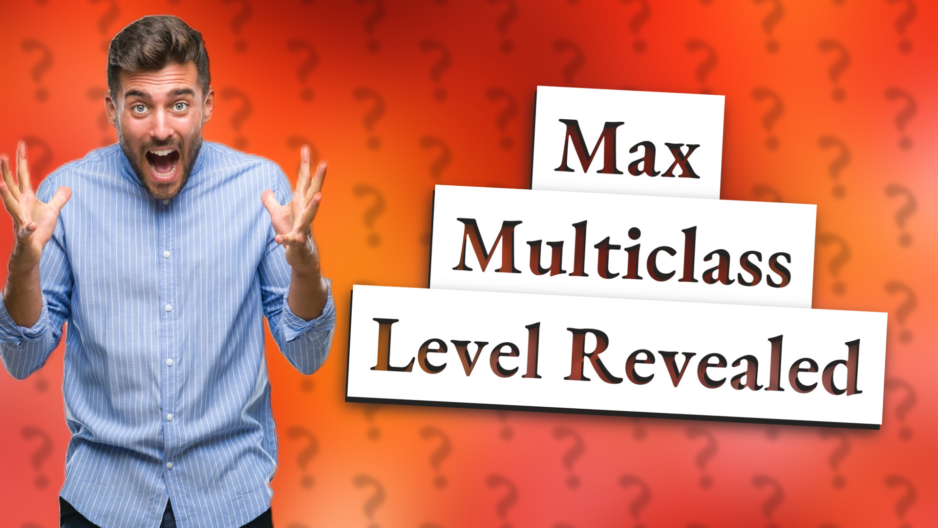 Max Multiclass Level Revealed