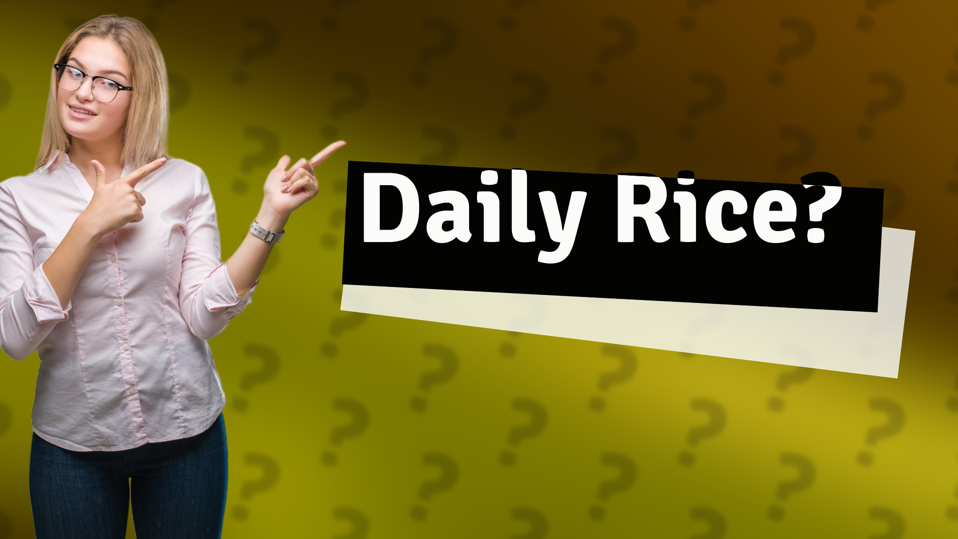 Daily Rice?