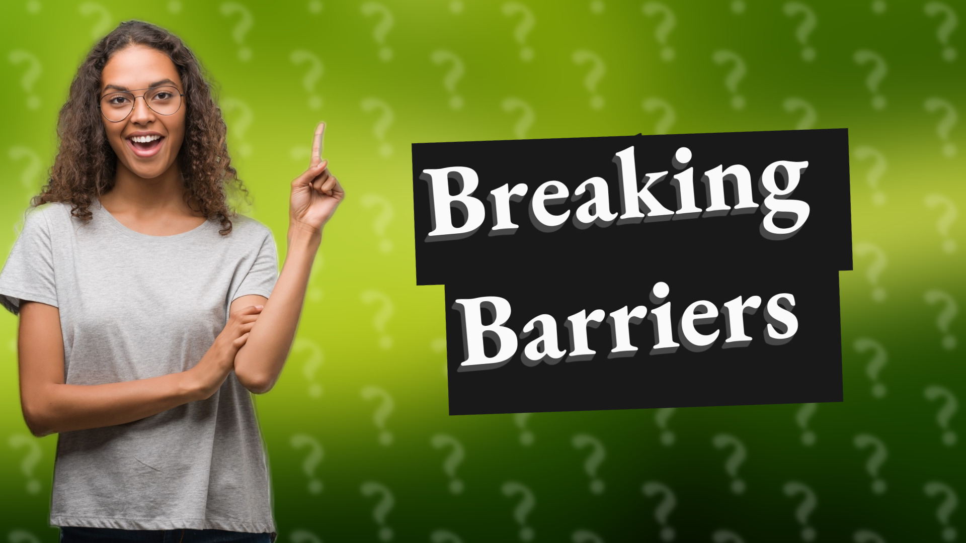 Breaking Barriers