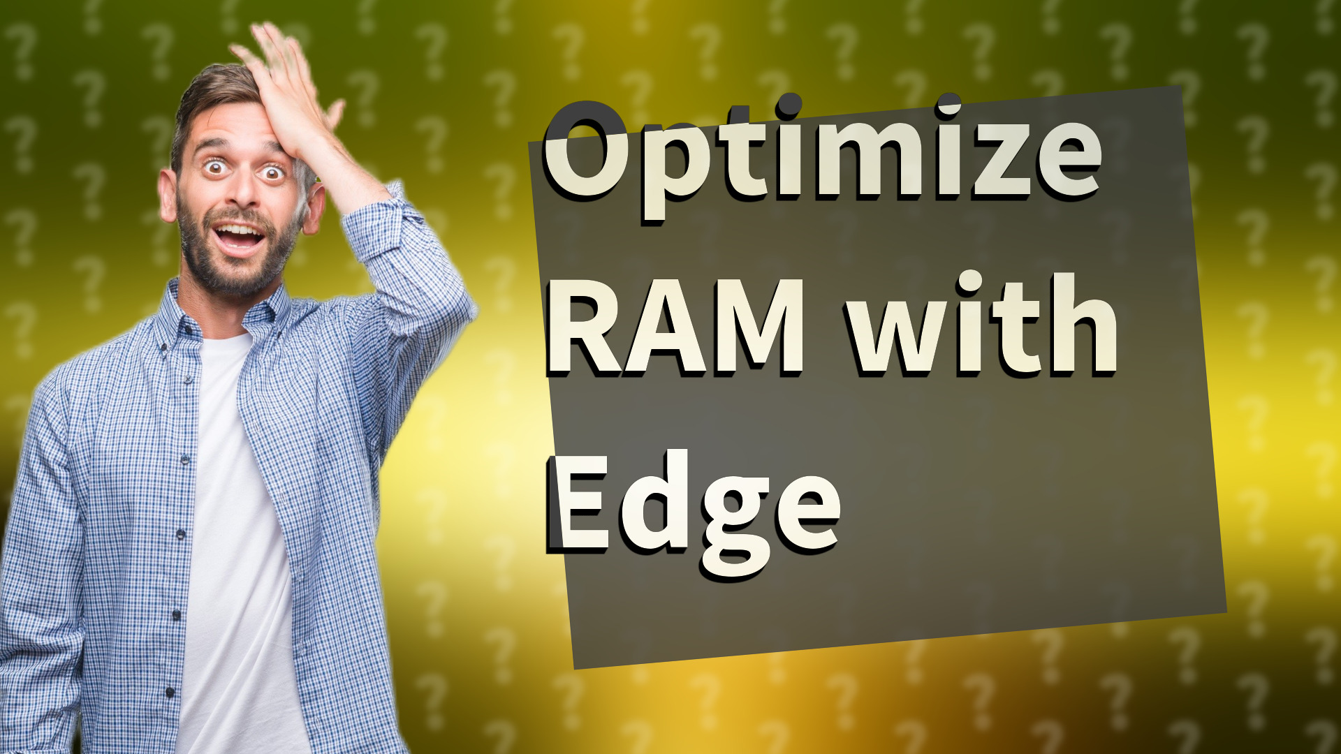 Optimize RAM with Edge