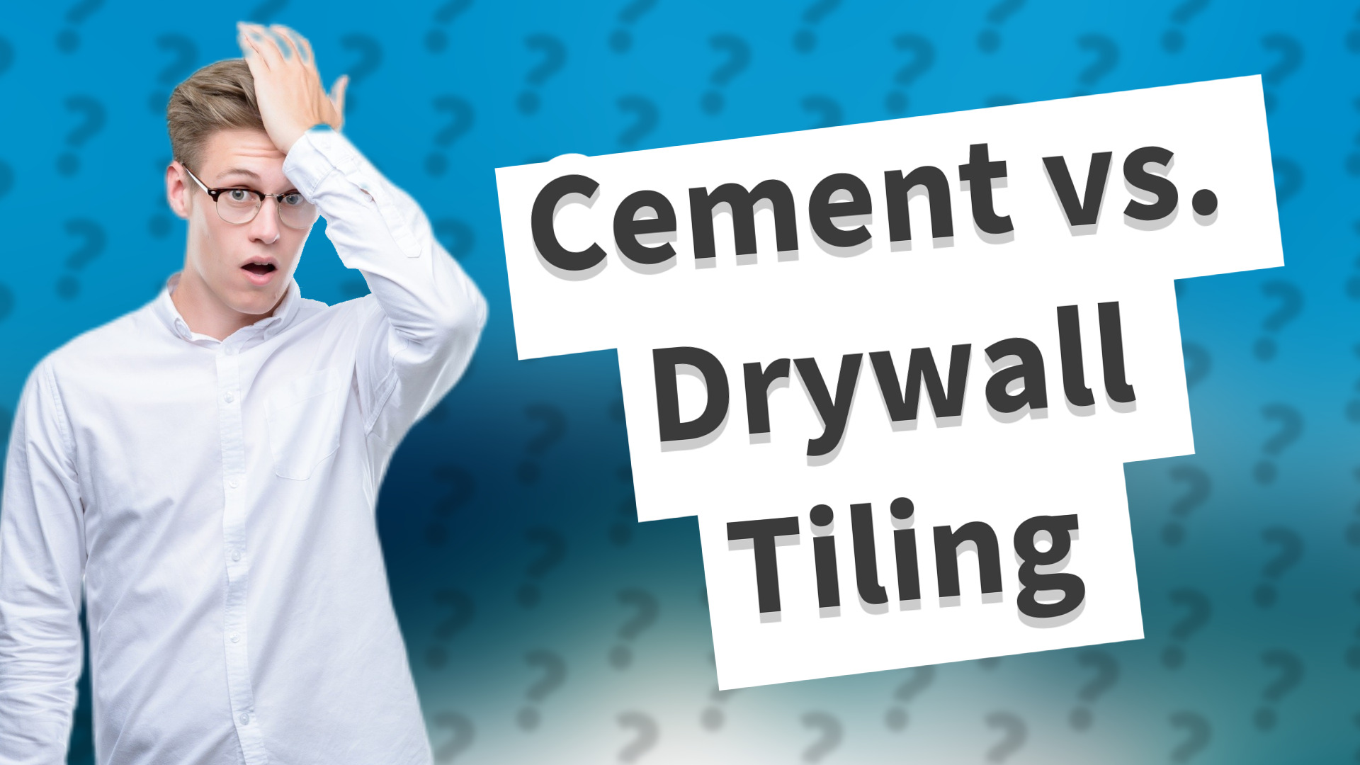 Cement vs. Drywall Tiling